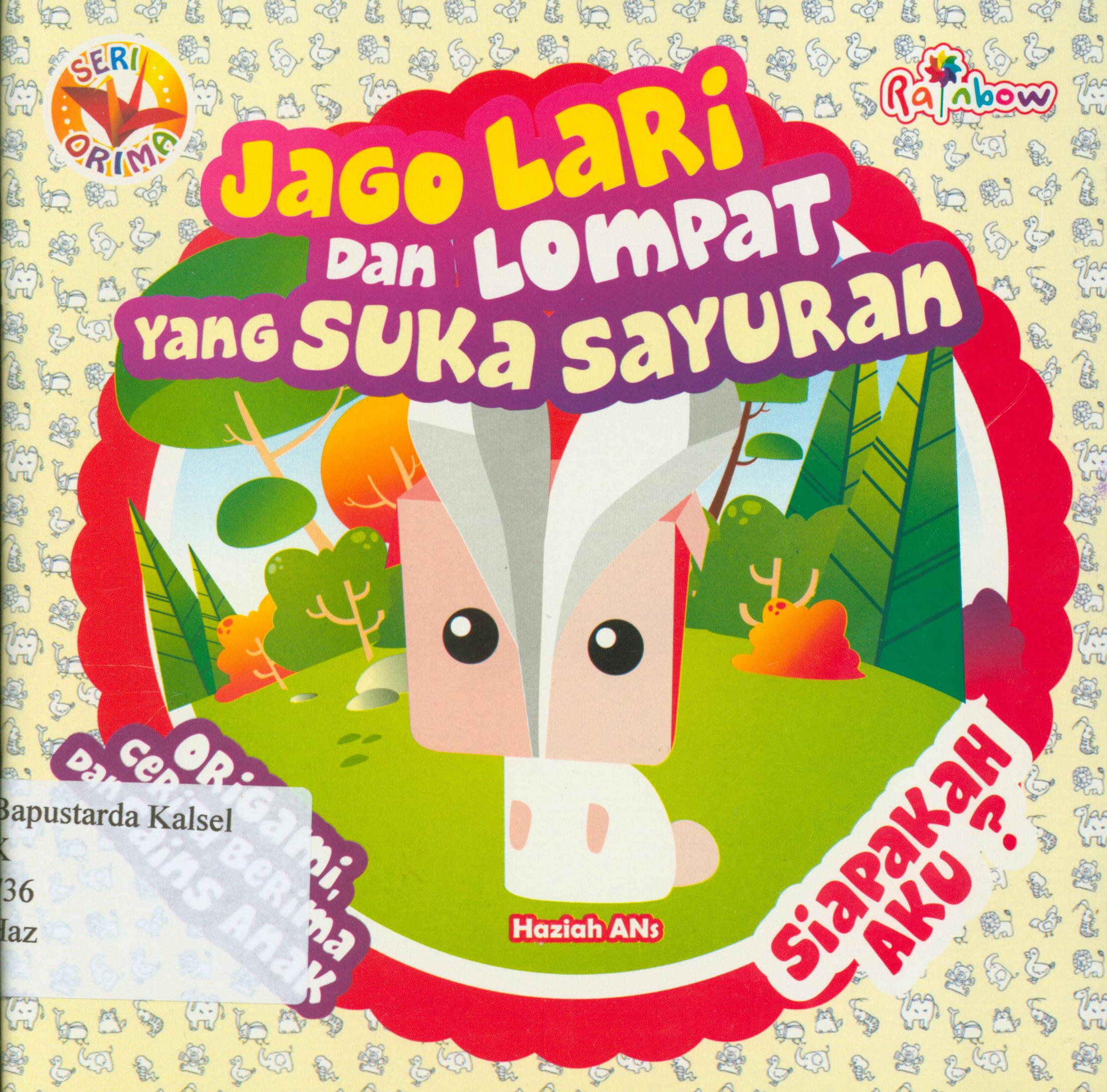 Cover Seri orima : jago lari dan lompat yang suka sayuran siapakah aku? / HAziah Ans ; editor, Benedicta Rini W.