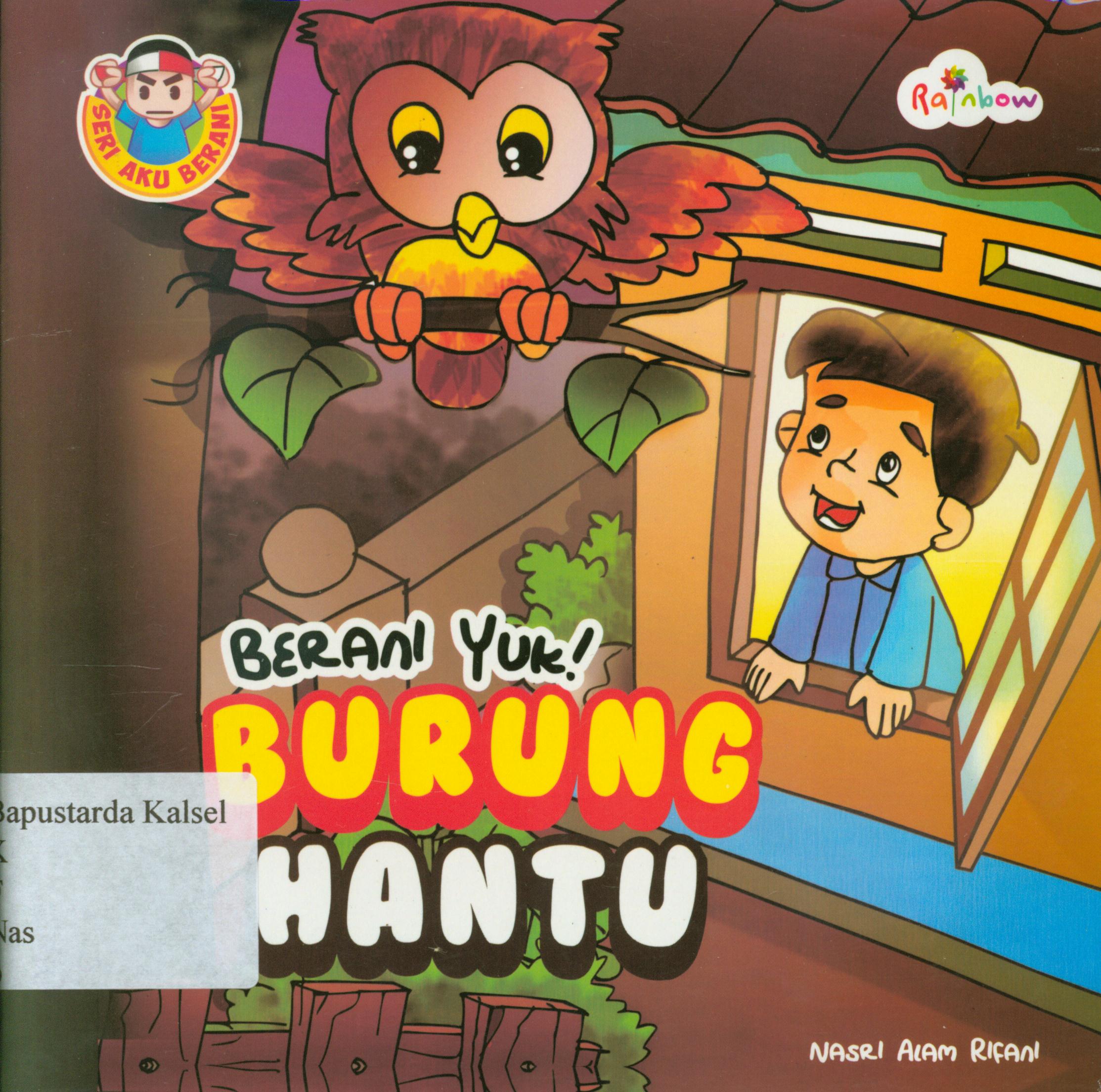 Cover Berani yuk burung hantu / Nasri Alam Rifani ; editor, Risa Ambarizky.