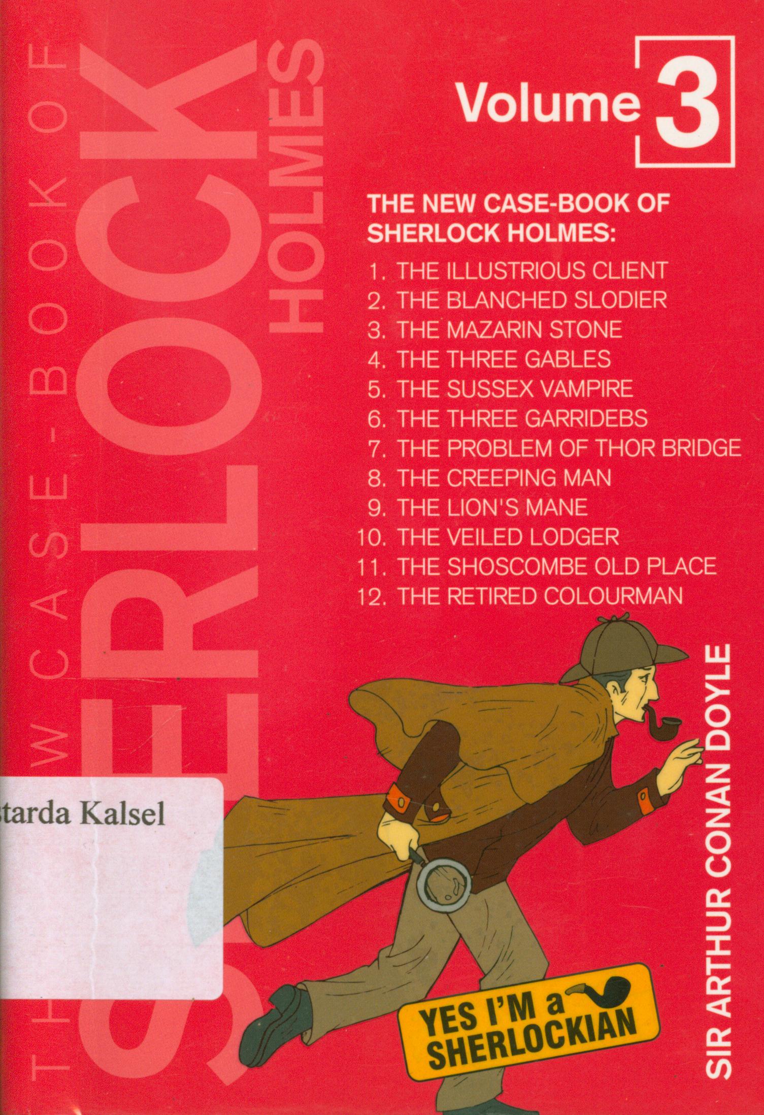 Cover The new case-book of sherlock holmes / Sir Arthur Conan Doyle ; penerjemah, Ismanto, Ahmad Asnawi, Sutrisno.