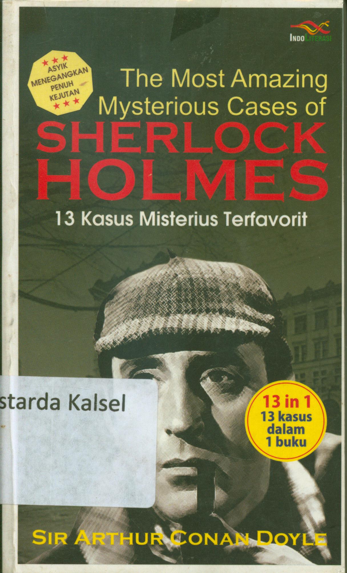 Cover The most Amazing Mysterious Cases of sherlock holmes : 13 kasus misterius terfavorit : Sir Arthur Conan Doyle