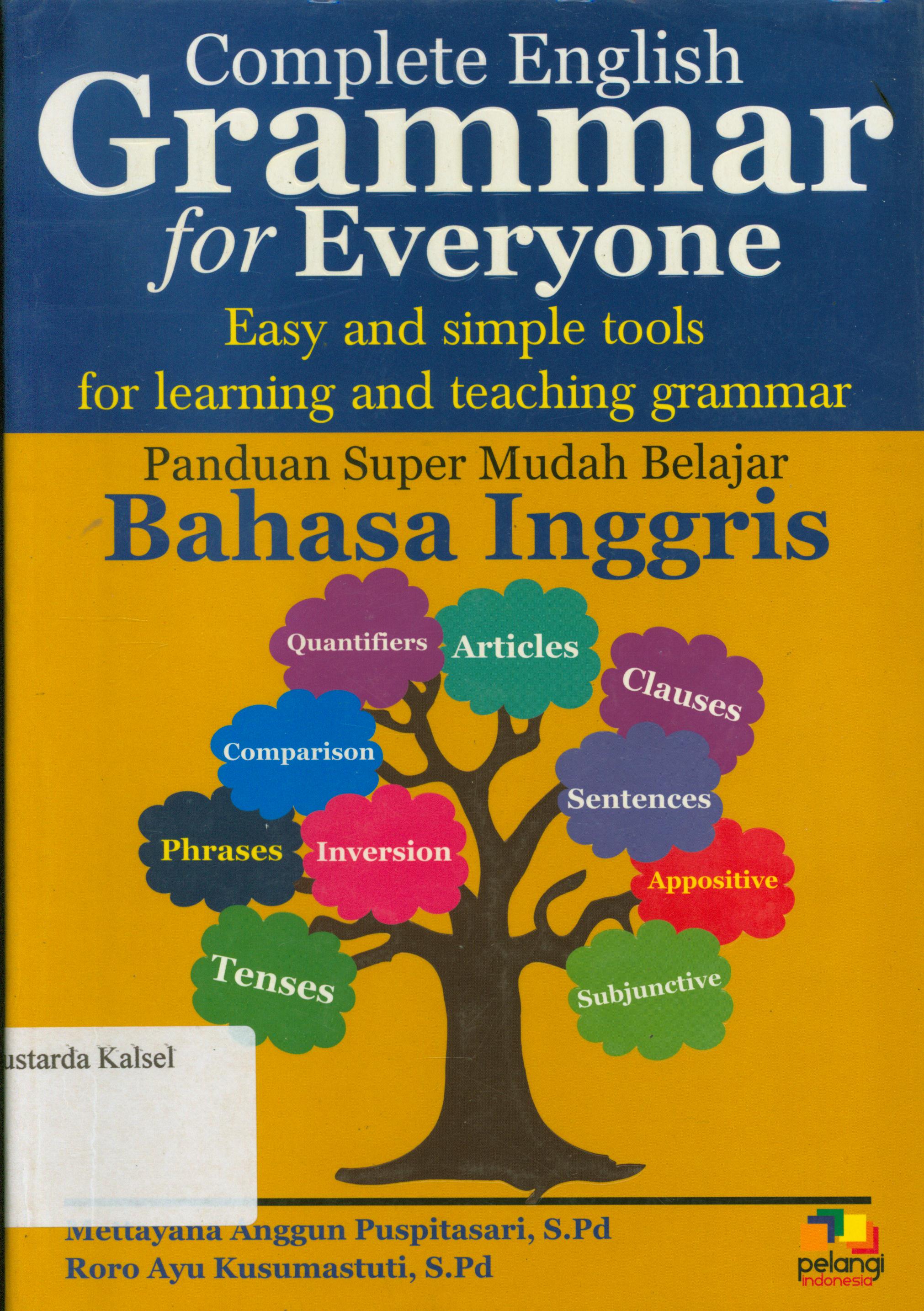 Cover Complete english grammar for everyone / Mettayana Anggun Puspitasari, Roro Ayu Kusumastuti.