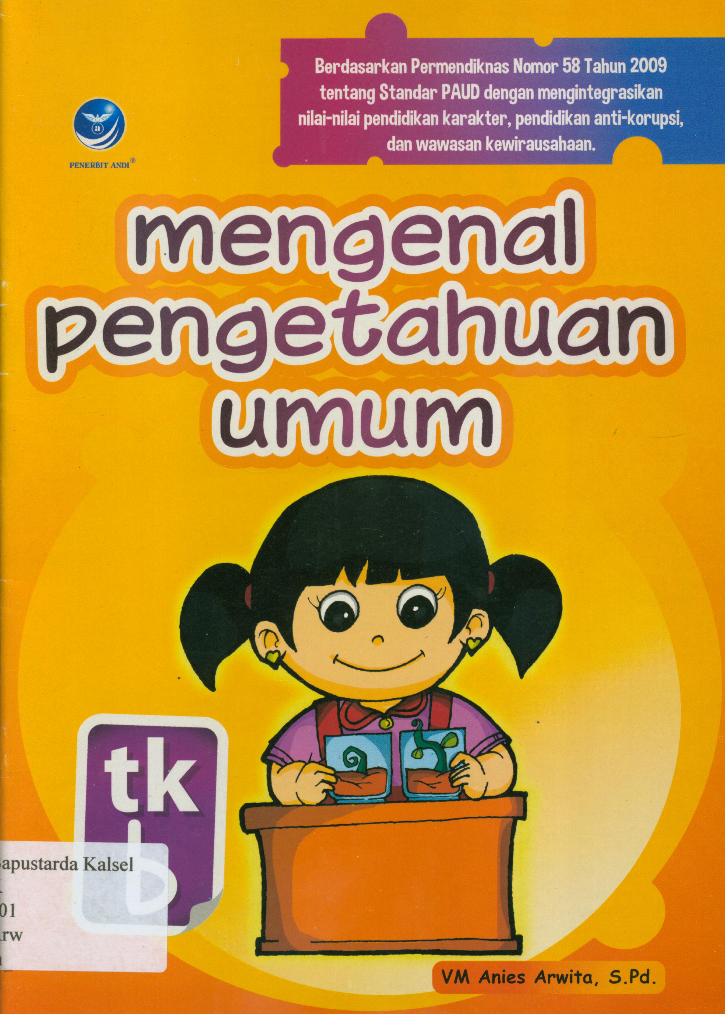 Cover Mengenal pengetahuan umum-tk b / VM Anies Arwita ; editor, E. Rahayu Prasetyaningsih.