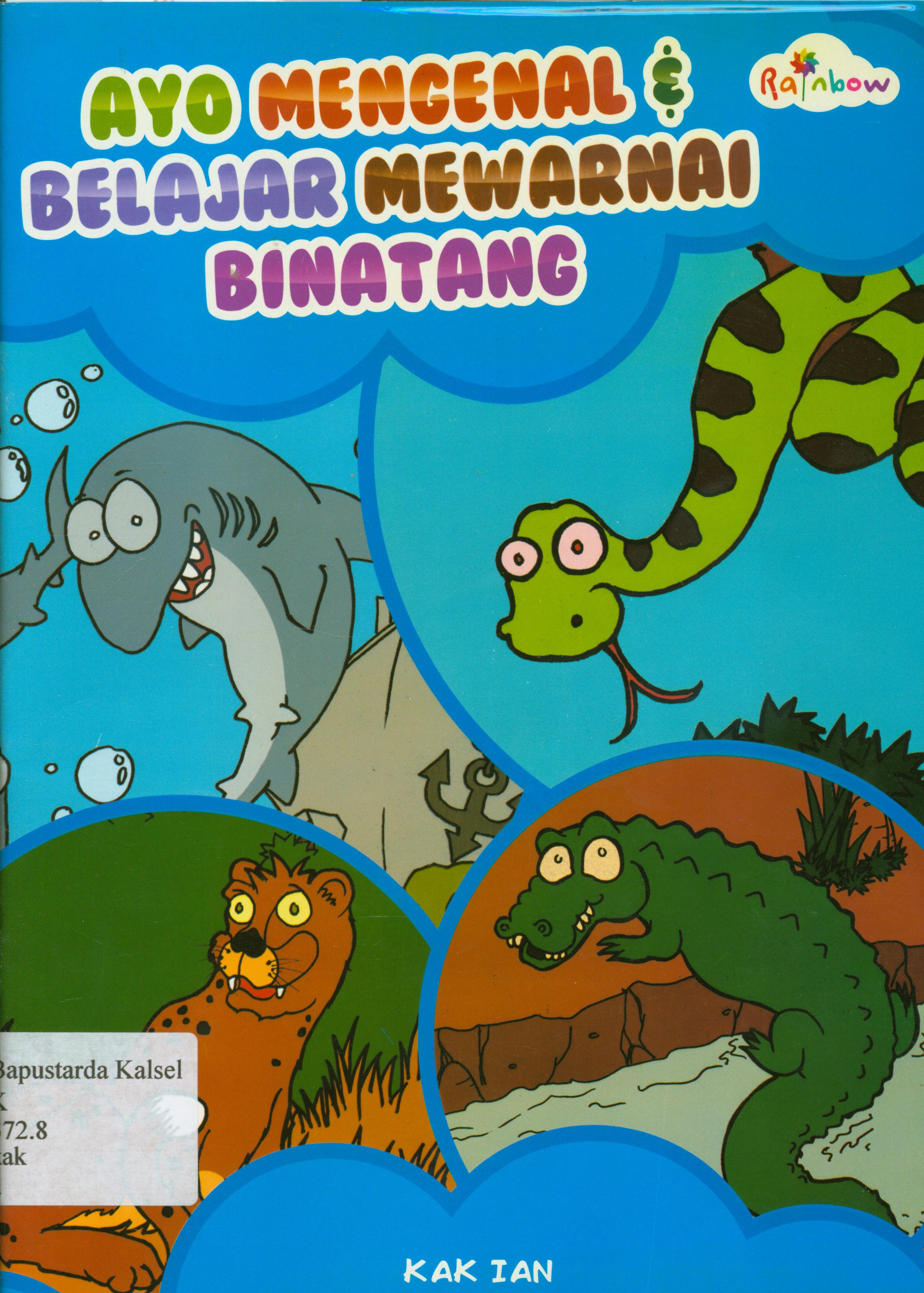 Cover Ayo mengenal dan belajar mewarnai binatang / Kak Ian ; editor, Risa Ambarizky.