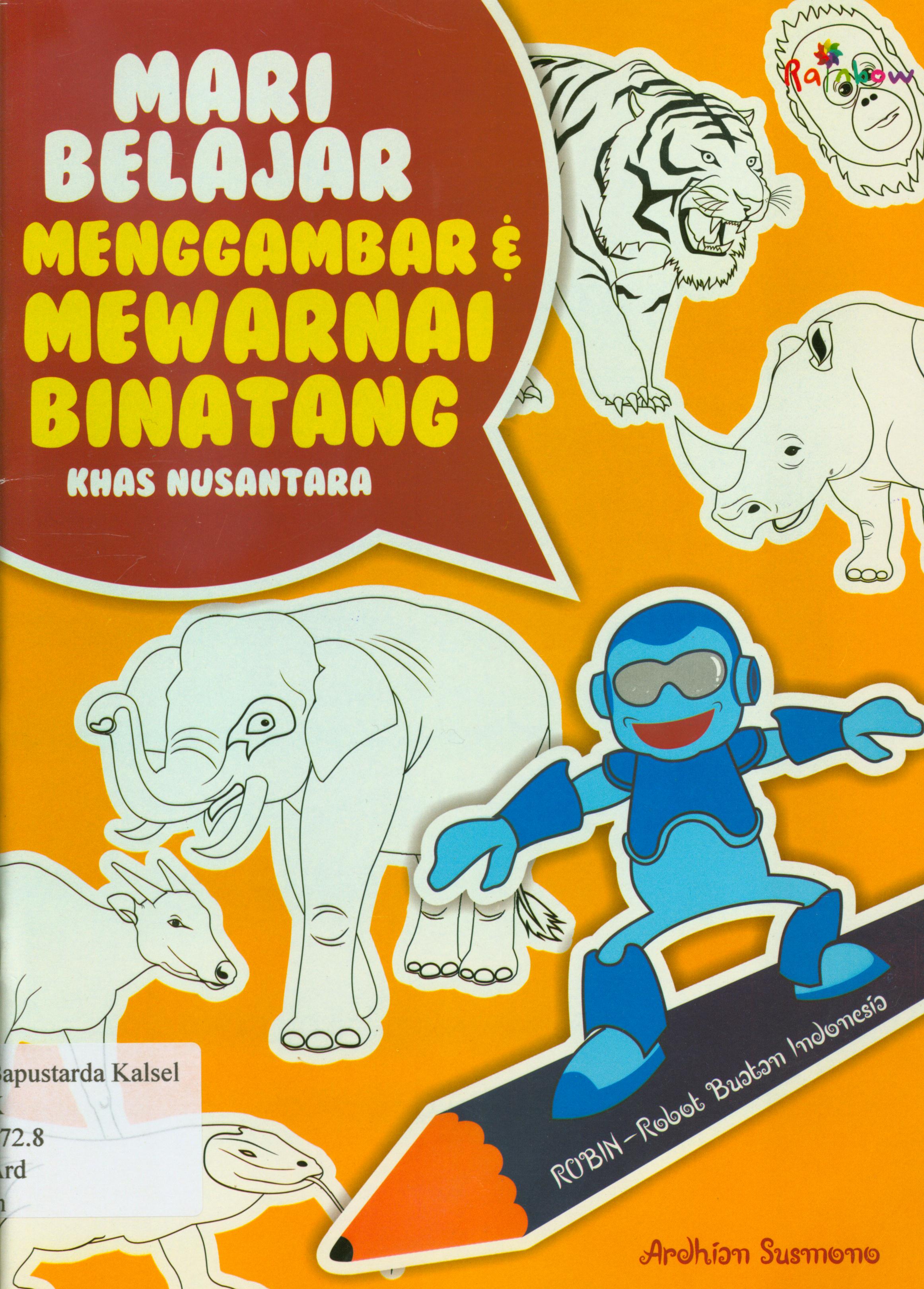 Cover Mari belajar menggambar dan mewarnai binatang khas nusantara / Ardhian Susmono ; editor, Risa Ambarizky.