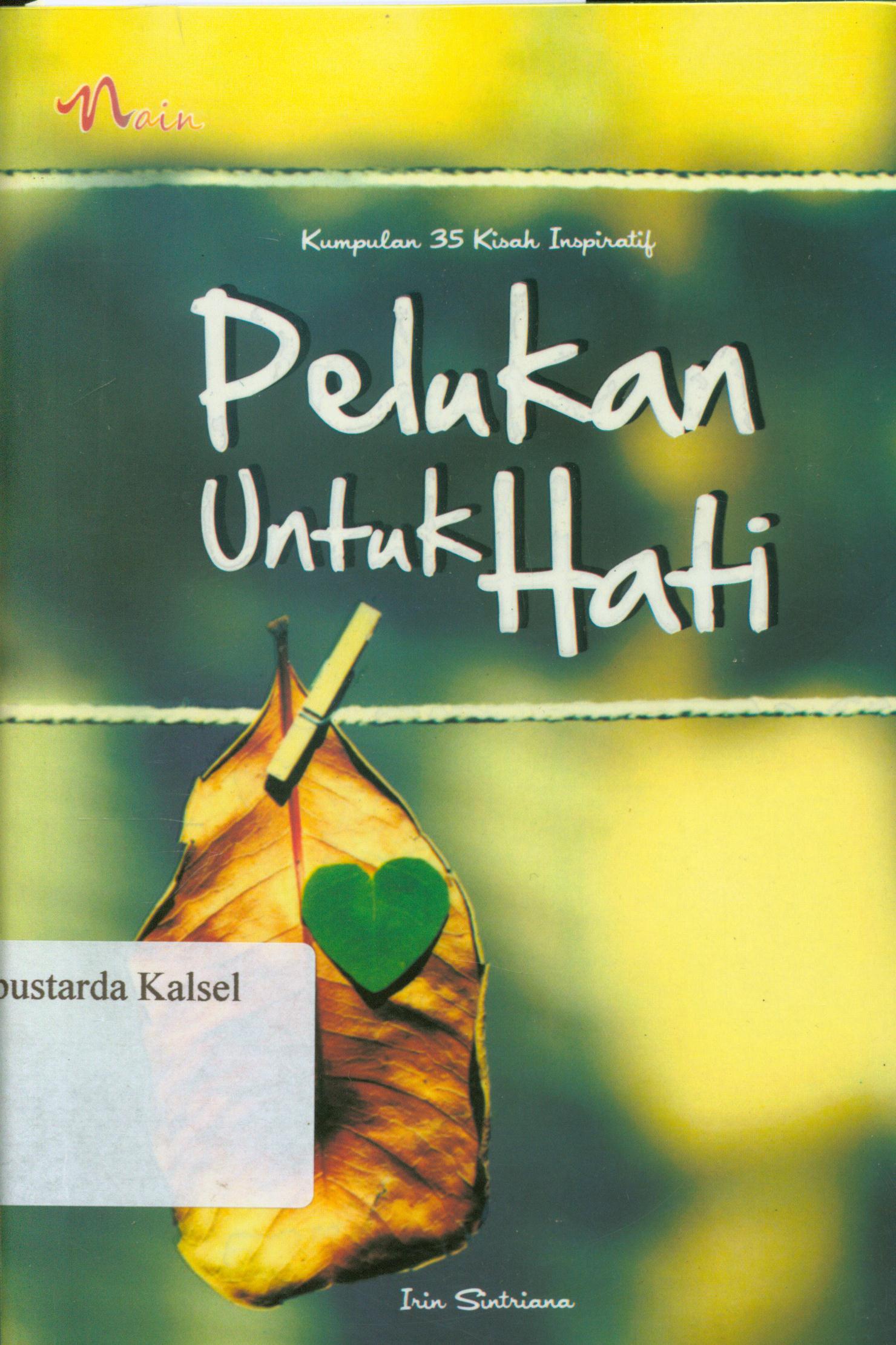 Cover Pelukan untuk hati : kumpulan 35 kisah inspiratif / Irin Sintriana ; editor, Yashinta.