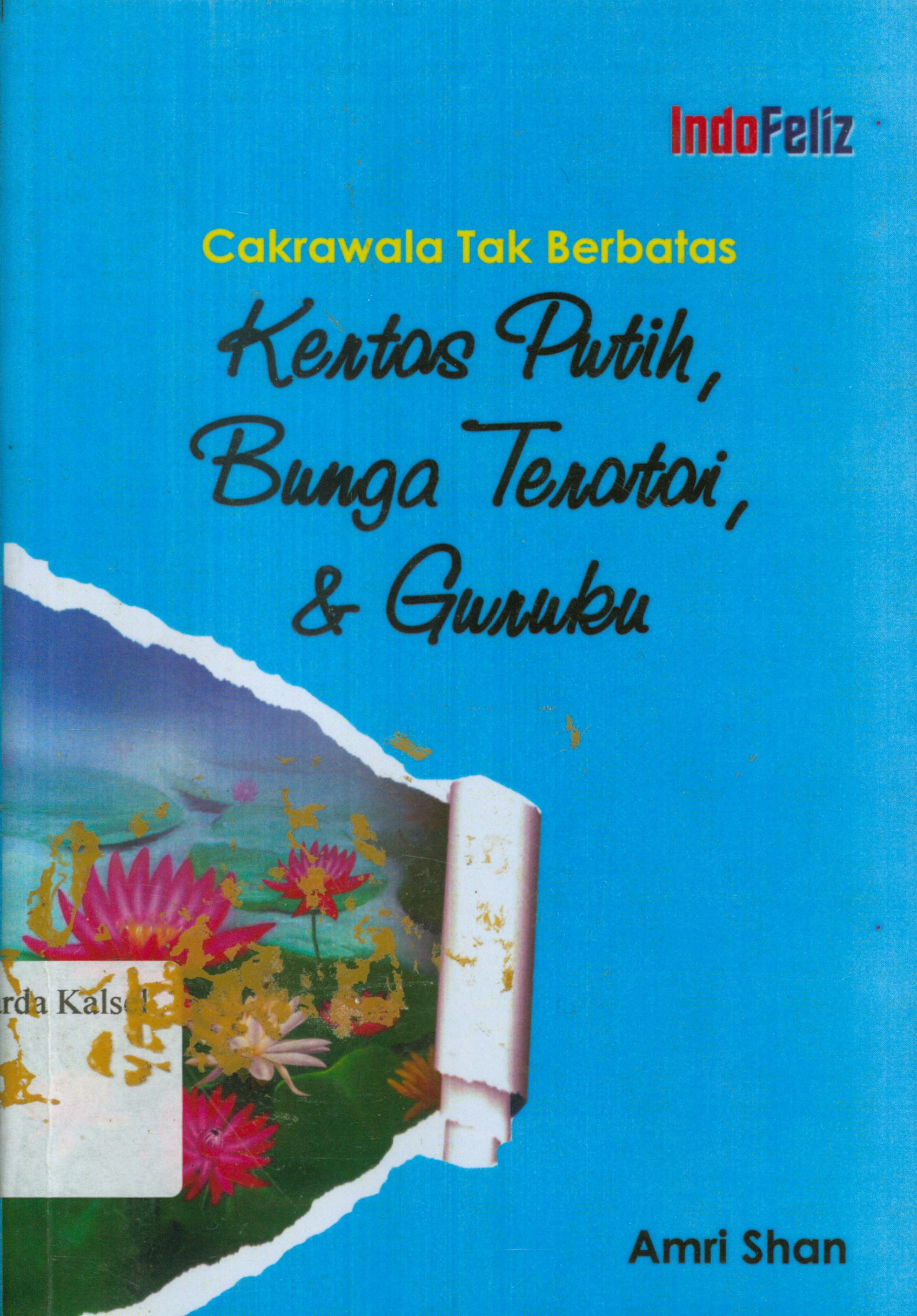Cover Cakrawala tak terbatas :  Kertas putih, bunga teratai dan guruku / Amri Shan.