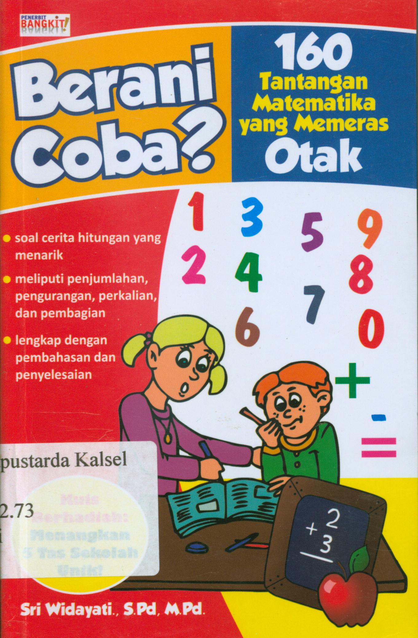 Cover 160 tantangan matematika bercerita yang memeras otak / Sri Widayati.