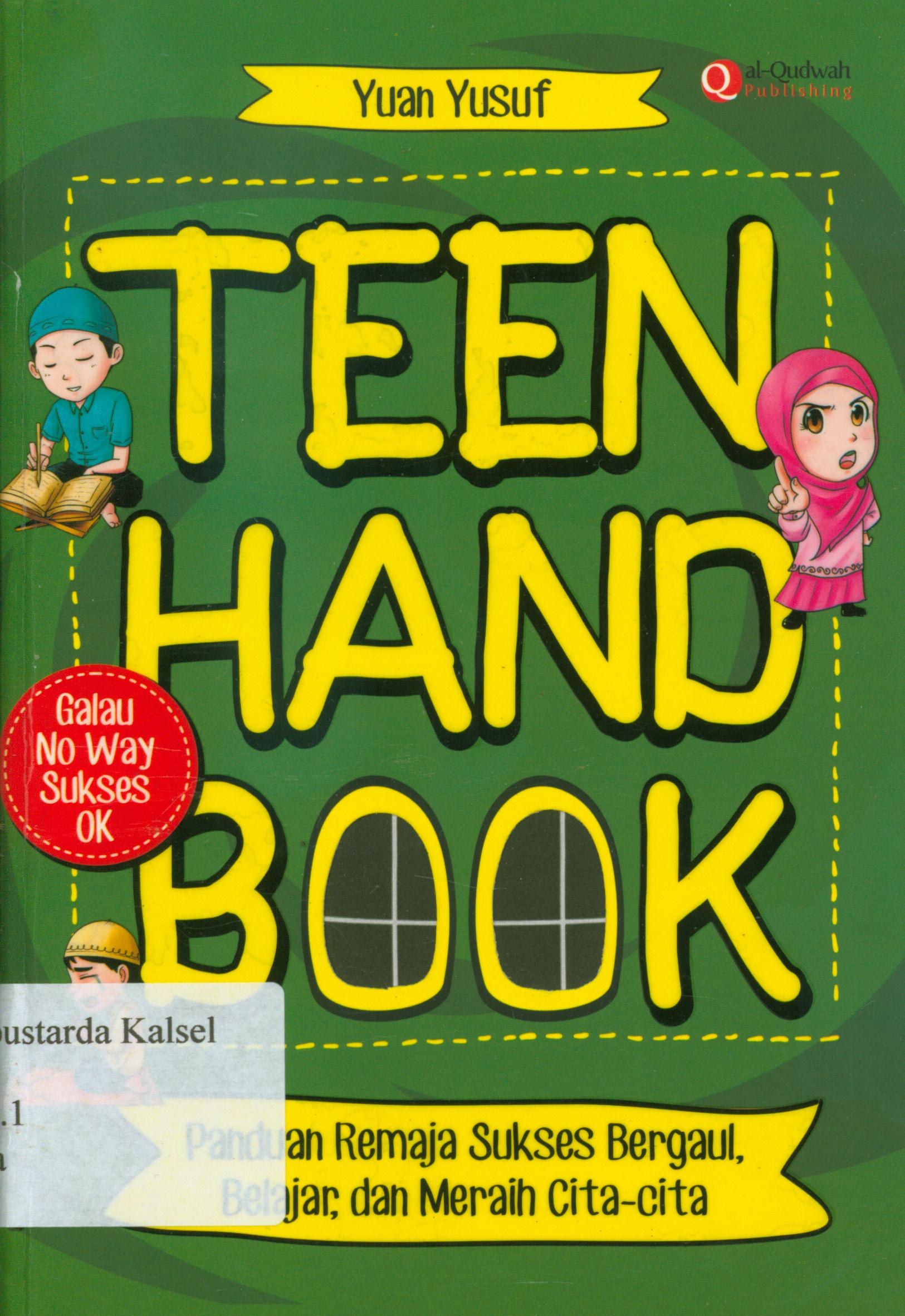 Cover Teen hand book / $C Yuan Yusuf ; penyunting, Erlina Z. Zachi, Endang Rina, Syaiful Mujahidin.
