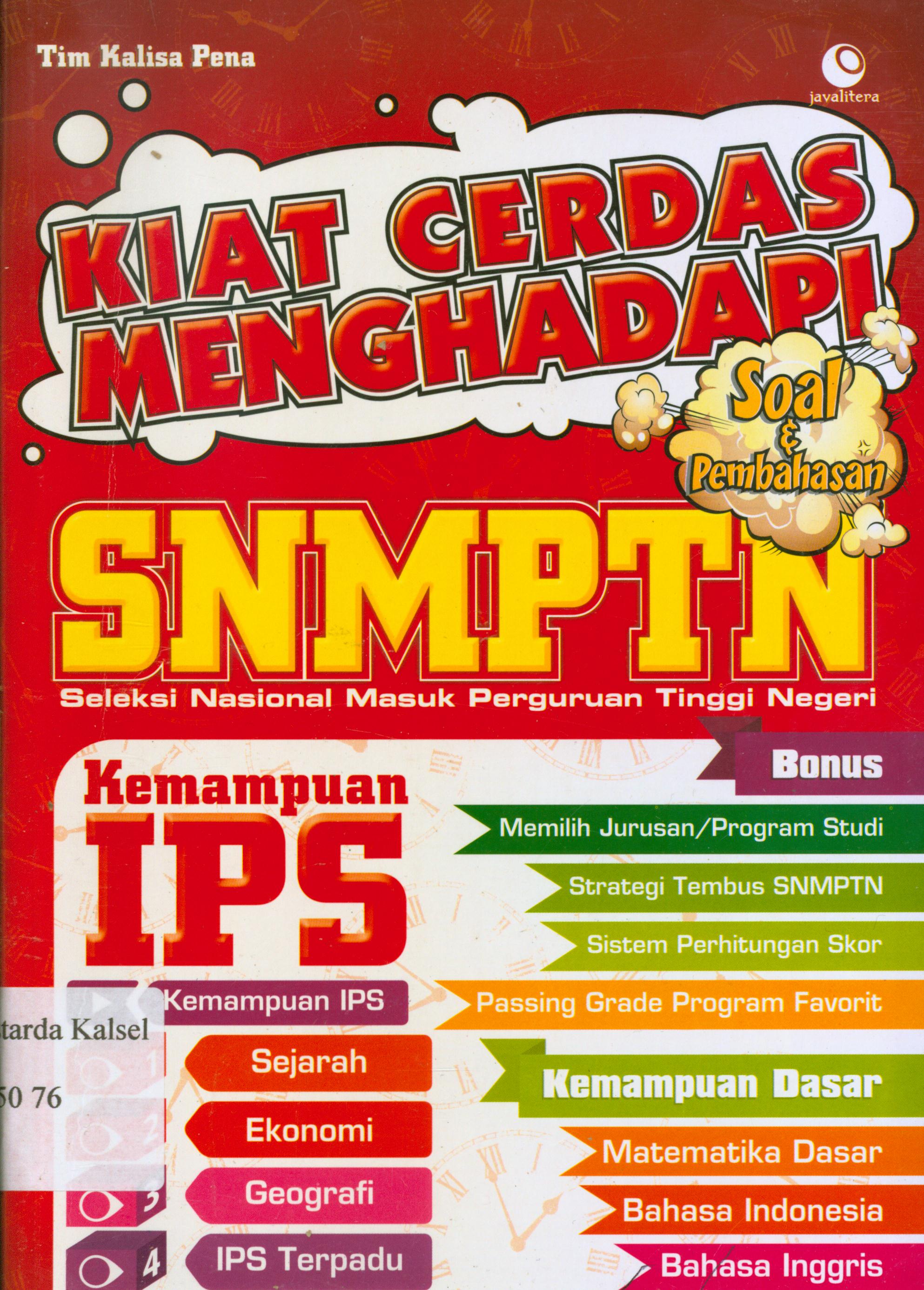 Cover Kiat cerdas menghadapi SNMPTN seleksi nasional masuk perguruan tinggi negeri ; kemampuan IPS / Tim Kalisa Pena ; penyunting, Chrisna Fatmadiani.