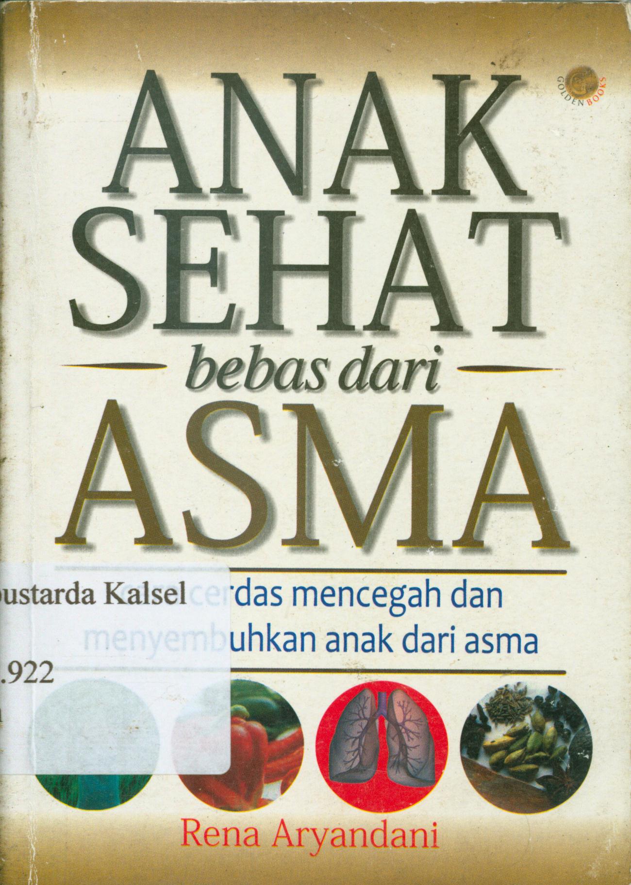 Cover Anak sehat bebas dari asma / Rena Aryandani ; penyunting, Terry P.
