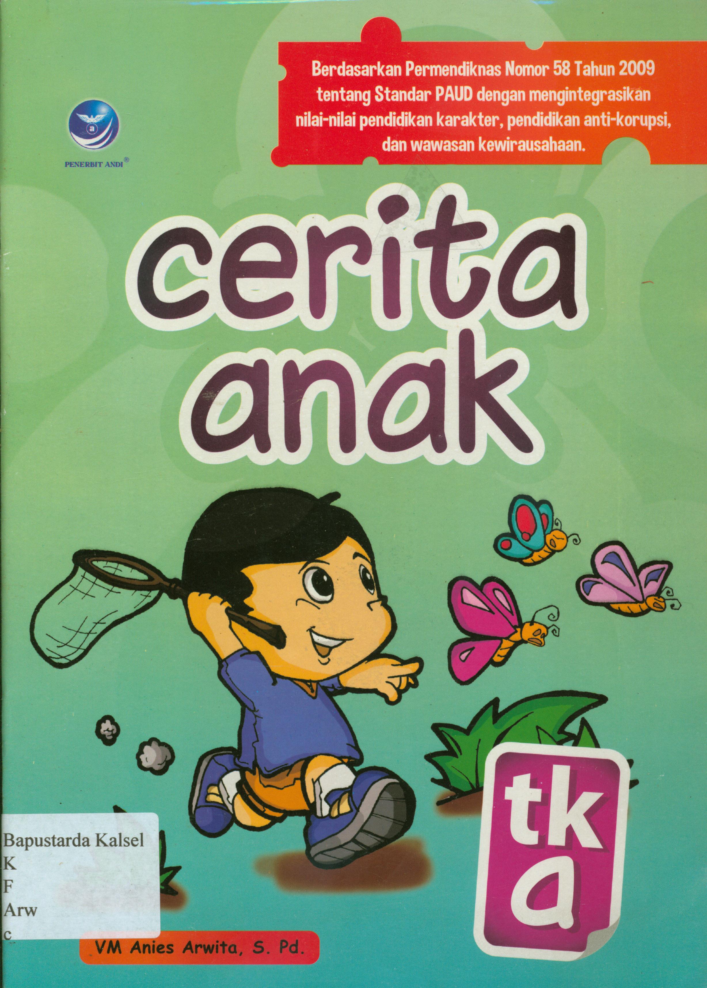 Cover Cerita anak tk a / VM Anies Arwita ; editor, E. Rahayu Prasetyaningsih.