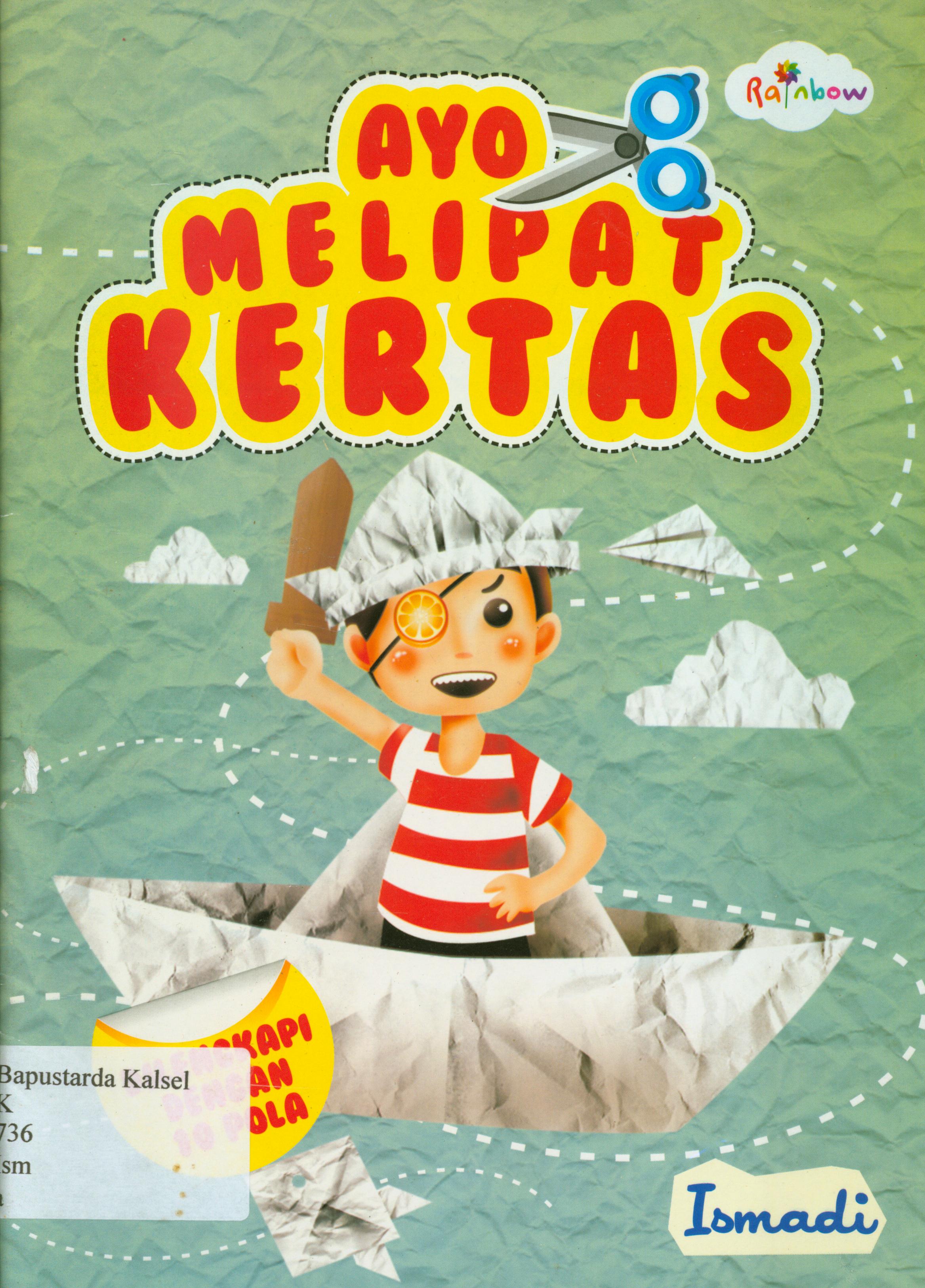 Cover Ayo melipat kertas / Ismadi ; editor, Sisilia Triana Dewi.