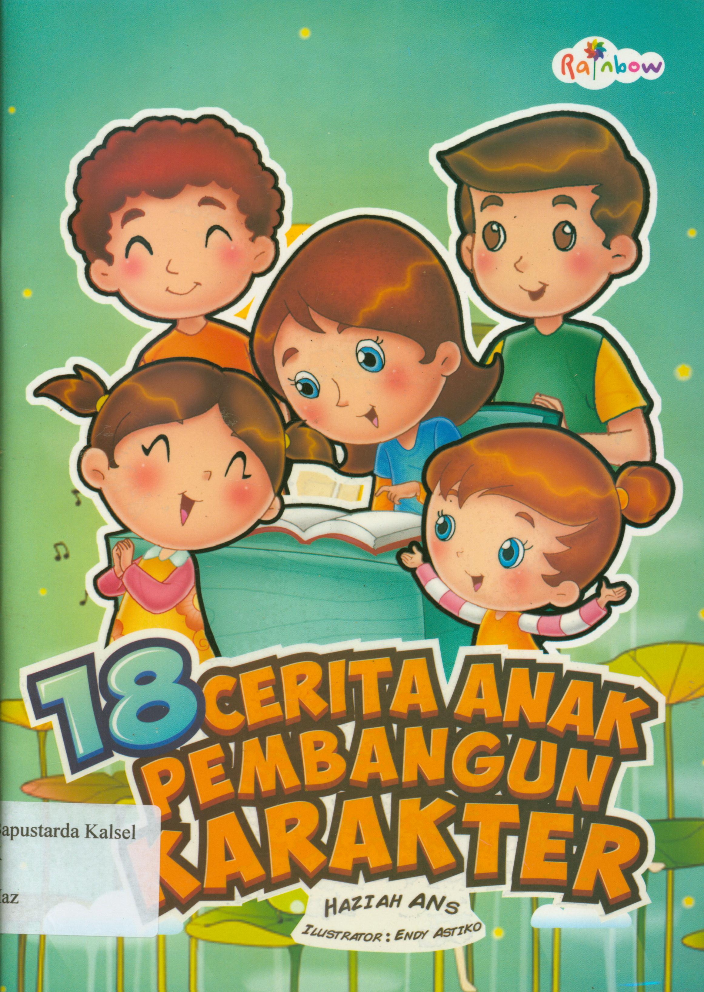 Cover 18 cerita anak pembangun karakter / Haziah Ans ; editor, Risa Ambarizky.