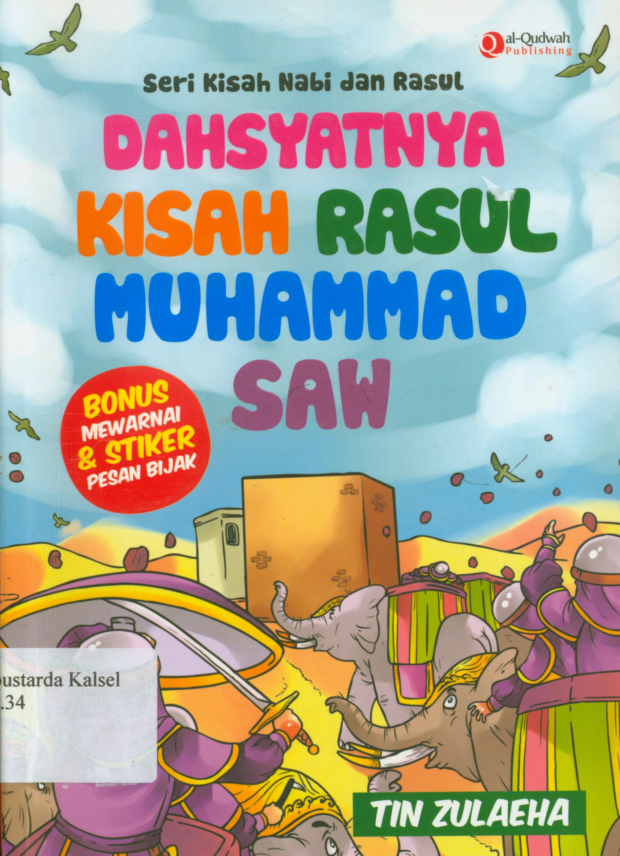 Cover Dahsyatnya kisah Rasul Muhammad SAW / Tin Zulaeha ; penyunting, Syaiful Mujahidin H. Erlina Zachi.