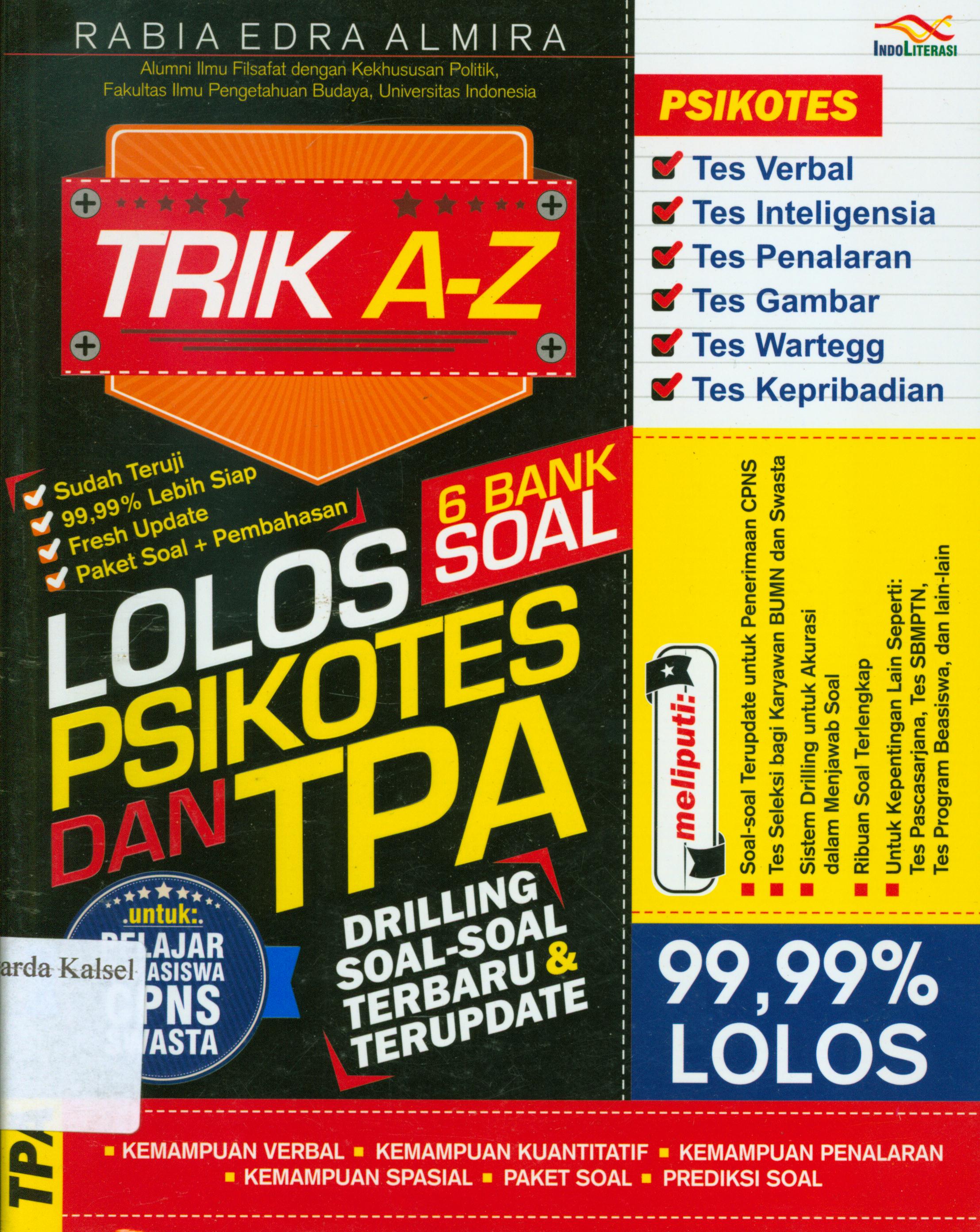 Cover Trik A-Z lolos psikotes dan TPA / Rabia Edra Almira ; penyunting, Daru Wijayanti, Nur Iswarso.