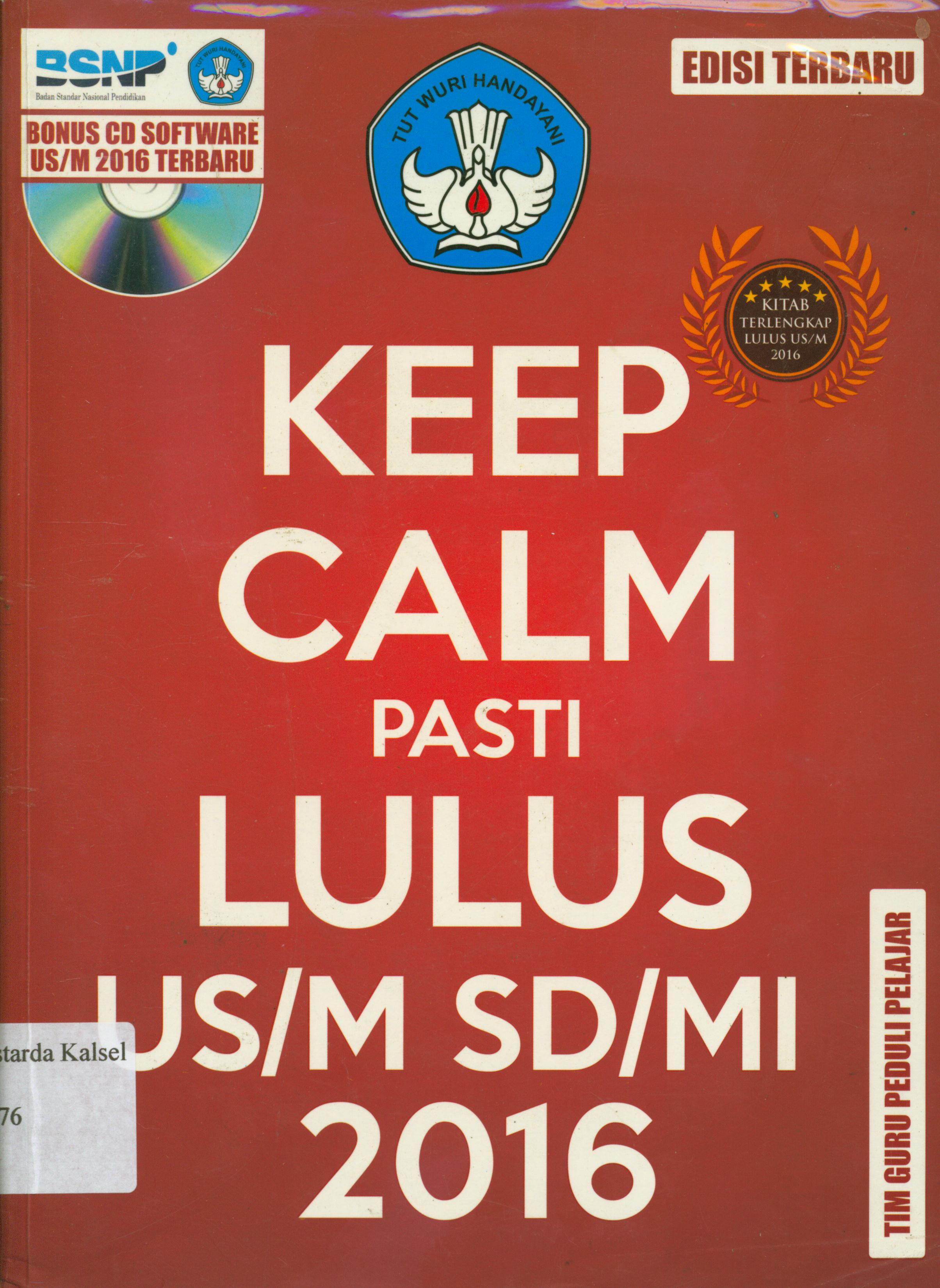 Cover Keep calm pasti lulus US/M SD/MI 2016 / Tim guru peduli pelajar ; editor, Winda.