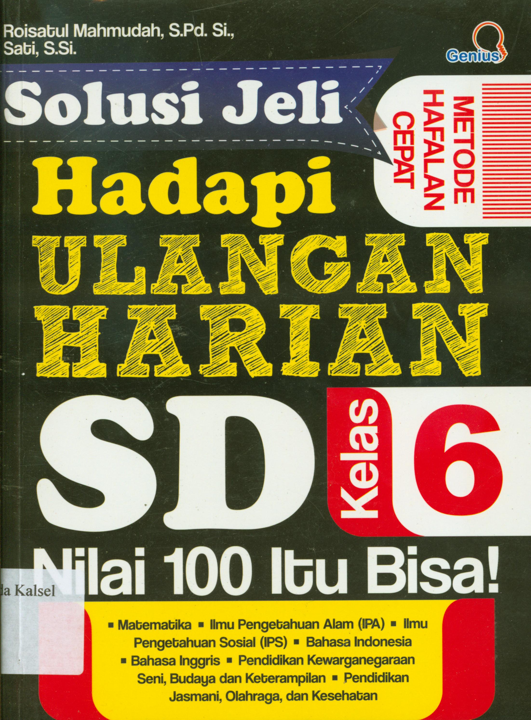 Cover Solusi jeli hadapi ulangan harian SD kelas 6 / Sati, Roisatul Mahmudah.