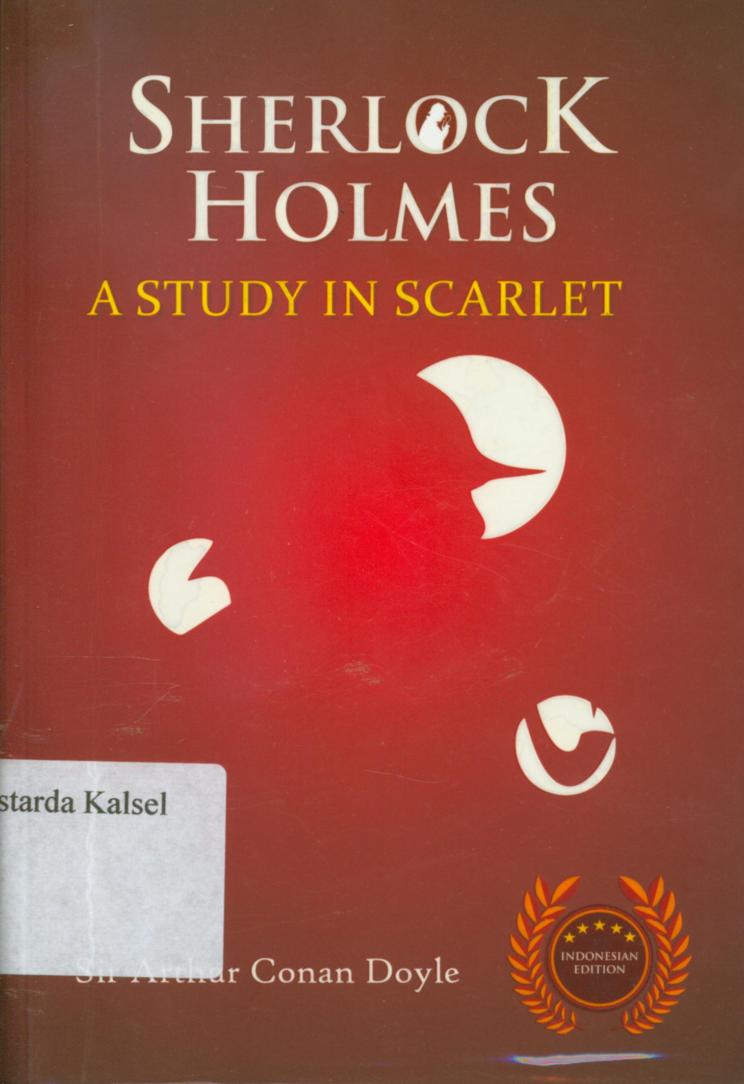 Cover Sherlock holmes ( a study in Scarlet ) / Sir Arthur Conan Doyle ; penyunting, Albert ; editor, Satya.