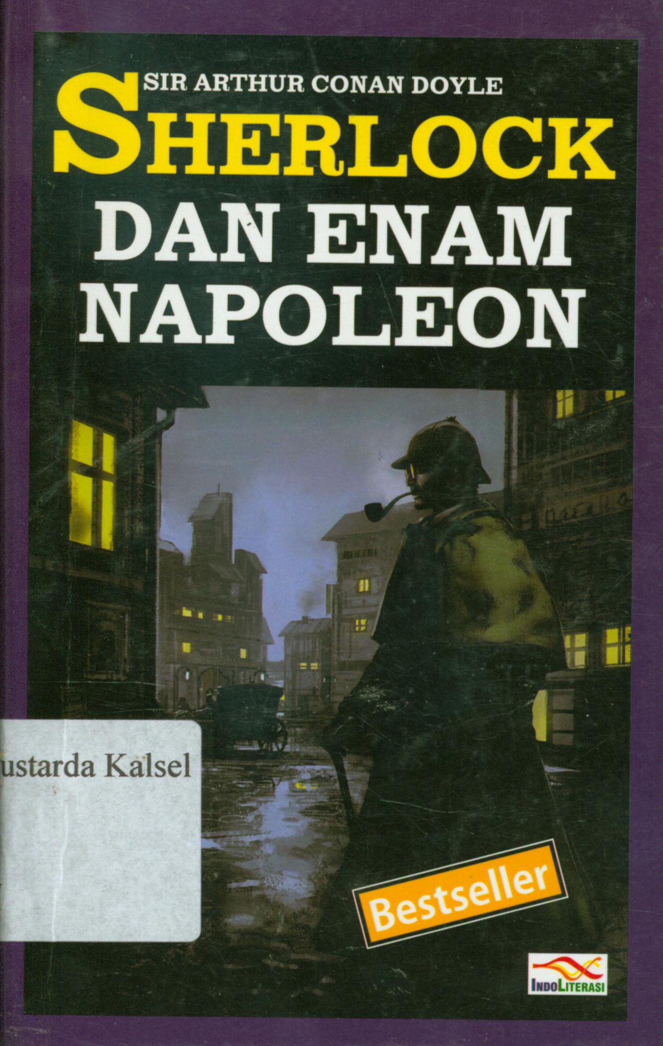 Cover Sherlock dan enam napoleon / Sir Arthur Conan Doyle ; penerjemah, Sri Rezeki.