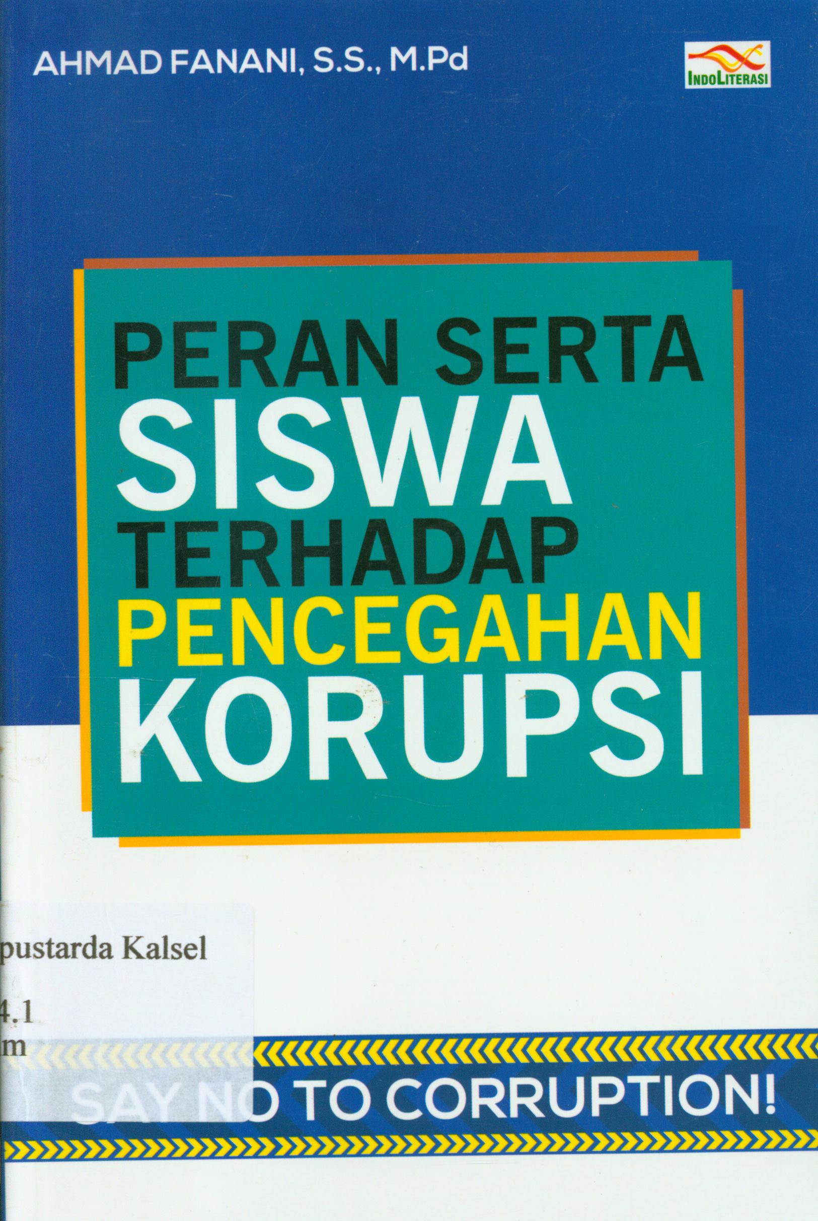 Cover Peran serta siswa terhadap pencegahan korupsi / Ahmad Fanani ; penyunting, Nur Iswarso.