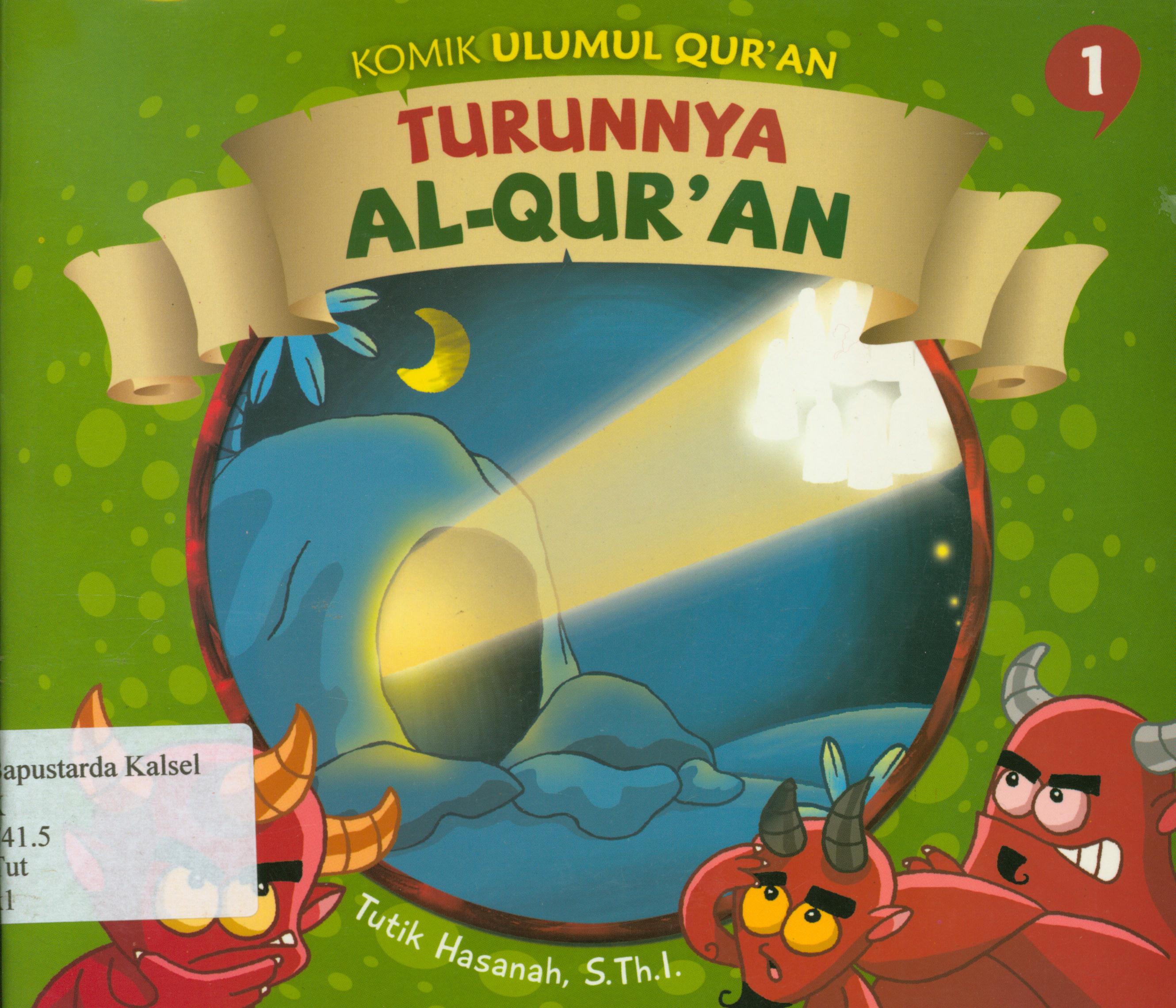 Cover Komik ulumul qur'an : turunnya Al-Qur'an / Tutik Hasanah ; editor, D. Kurniawan.