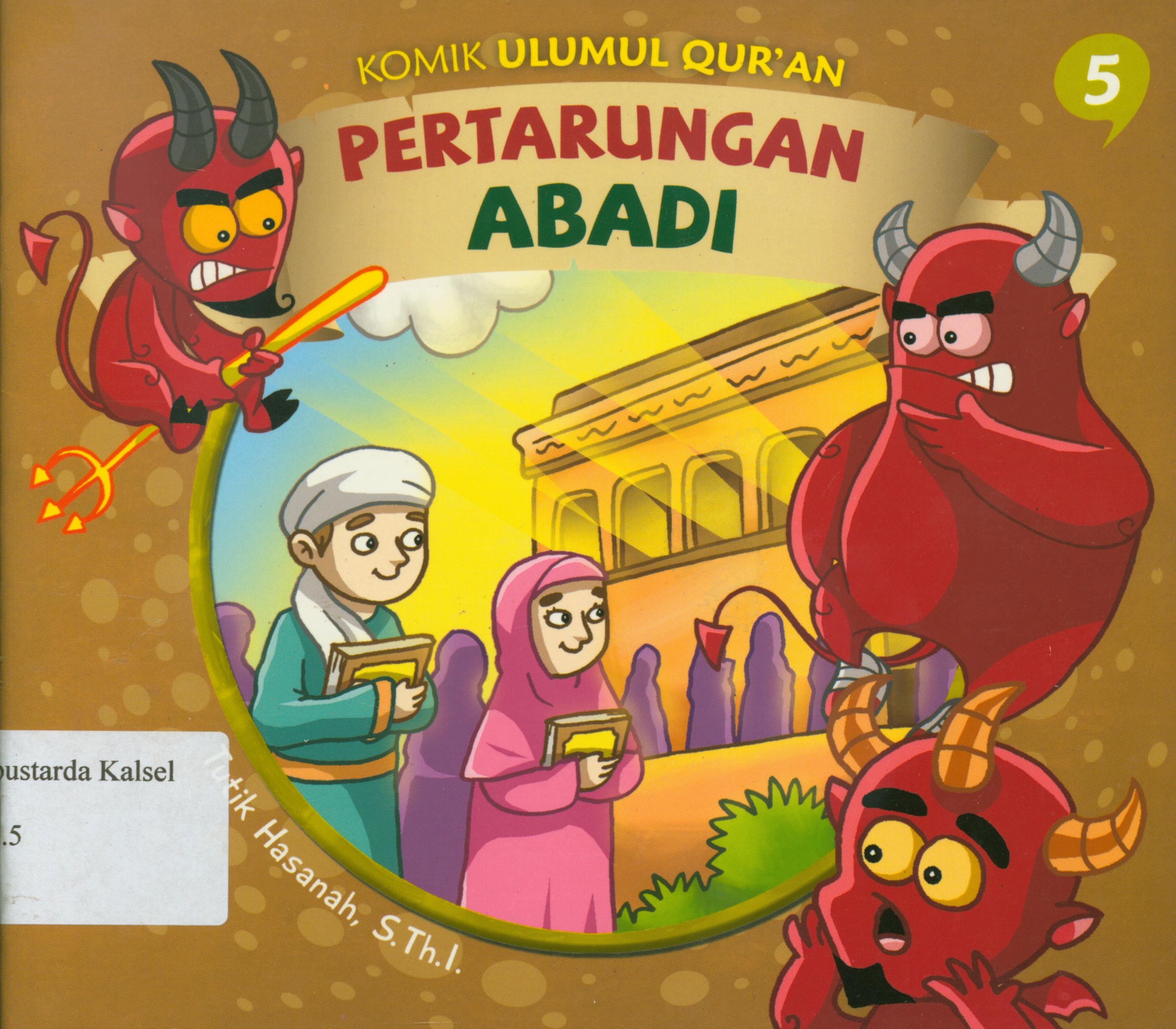 Cover Komik ulumul qur'an : pertarungan abadi / Tutik Hasanah ; editor, D. Kurniawan.