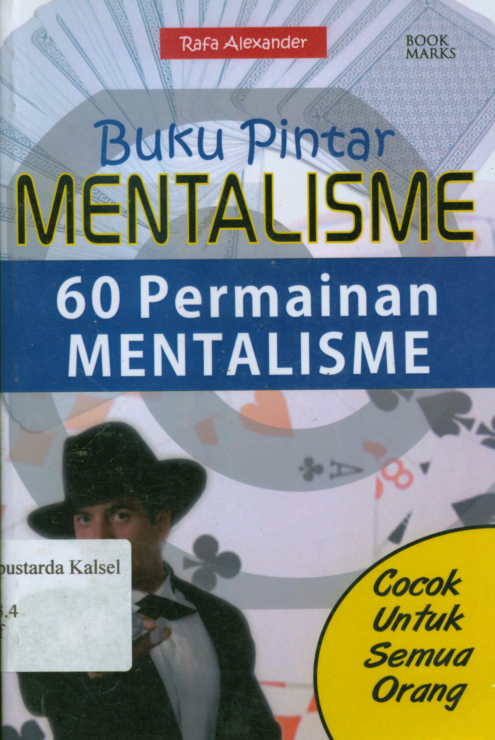 Cover Buku pintar mentalisme : 60 permainan mentalisme / Rafa Alexander.