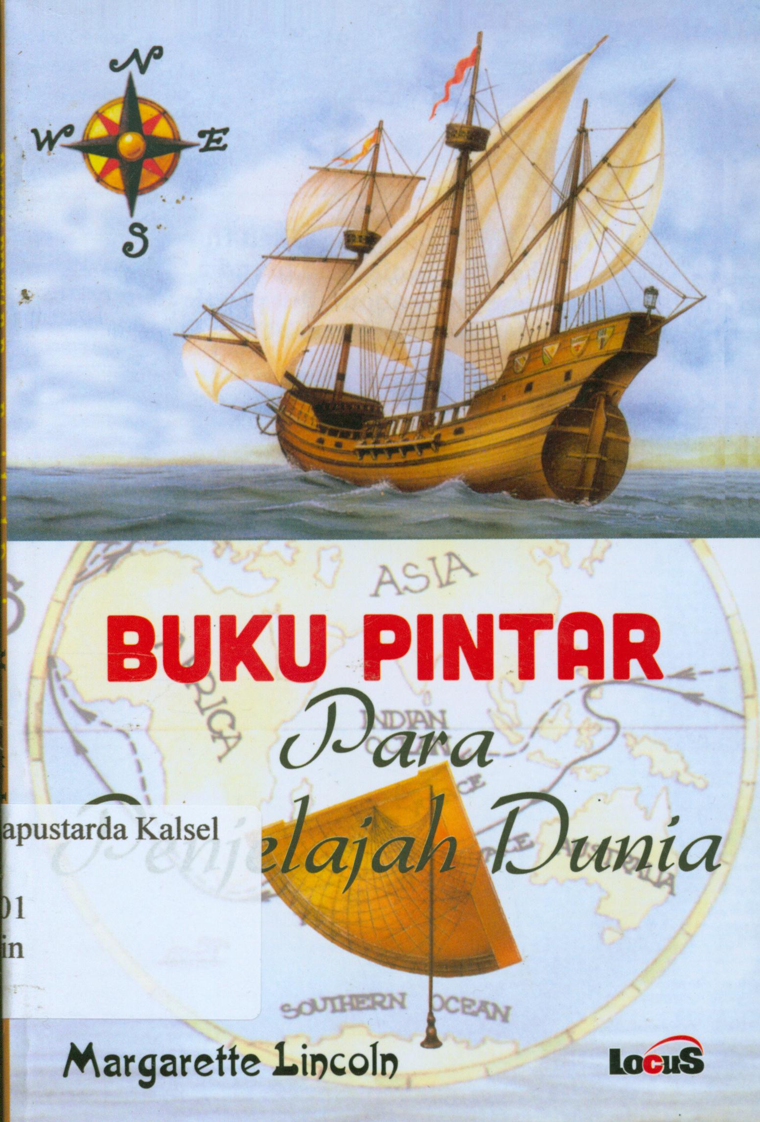 Cover Buku pintar kisah para penjelajah dunia / Margarette Lincoln ; penerjemah, Saut Pasaribu ; penyunting, Chrisna Farmadiani.
