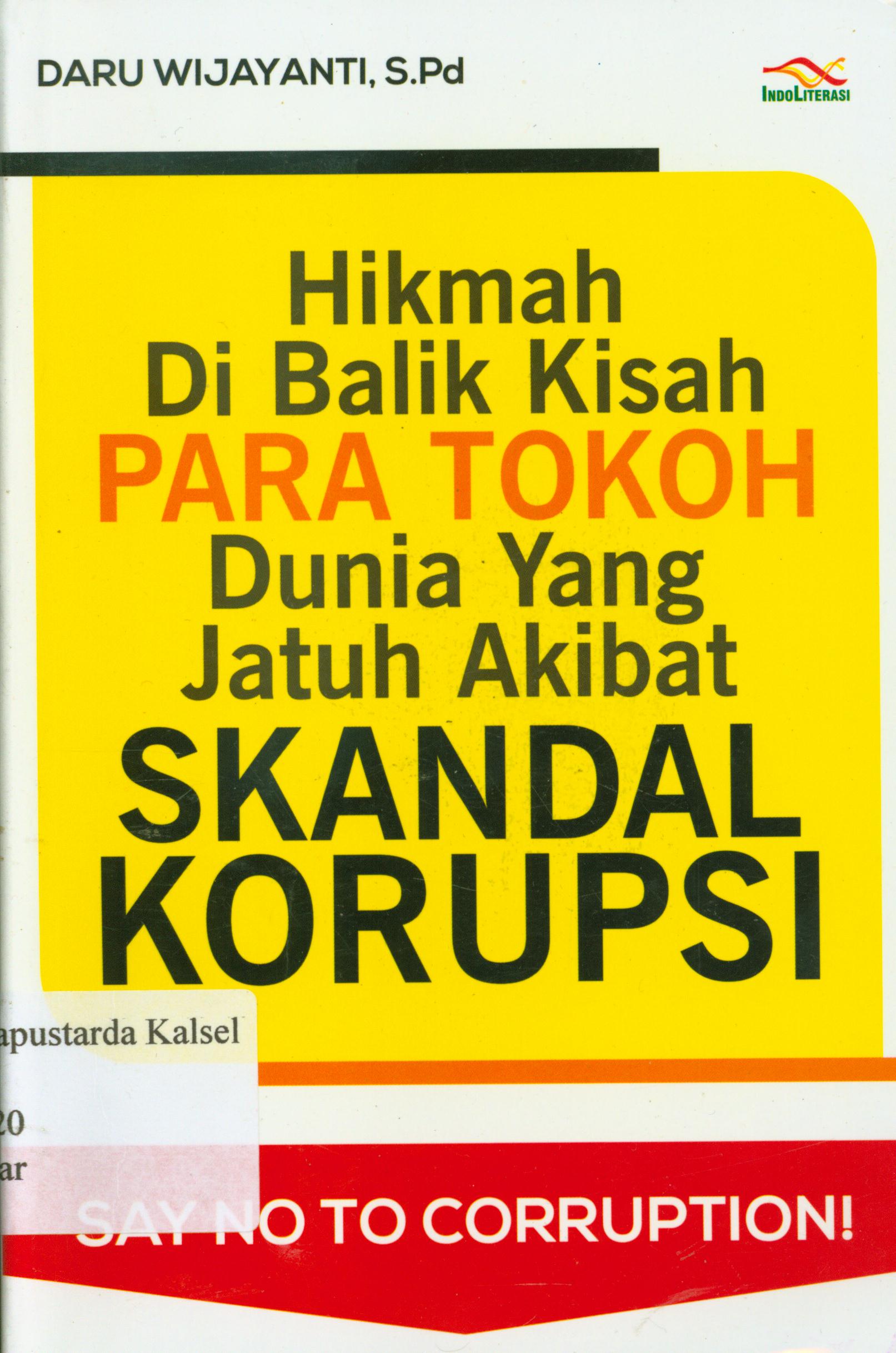 Cover Hikmah di balik kisah para tokoh dunia yang jatuh akibat skandal korupsi / Daru Wijayanti.