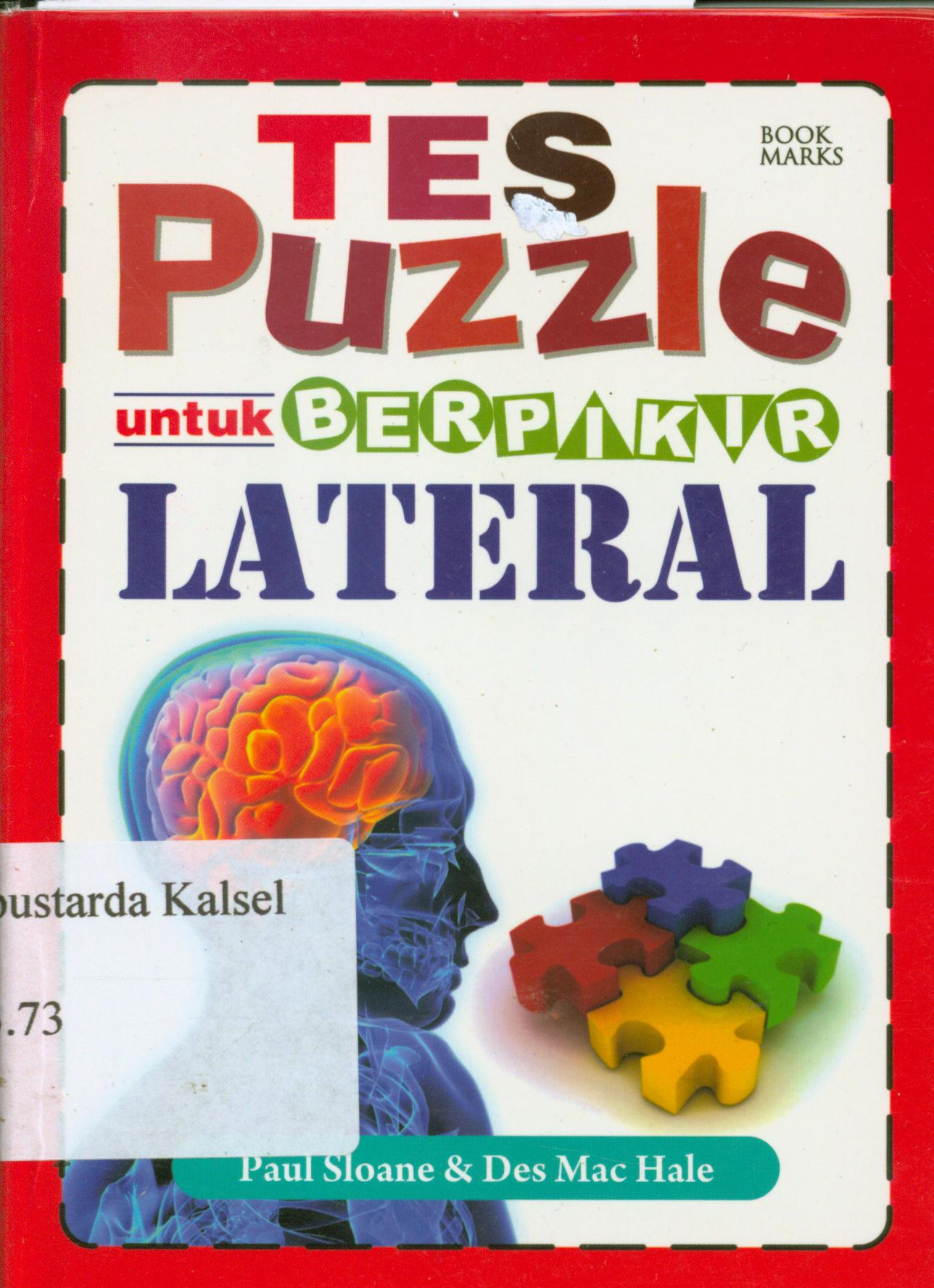 Cover Tes puzzle untuk berpikir lateral / Paus Sloane dan Machale ; penerjemah, Ganjar Darmayekti, penyunting, Terry P.