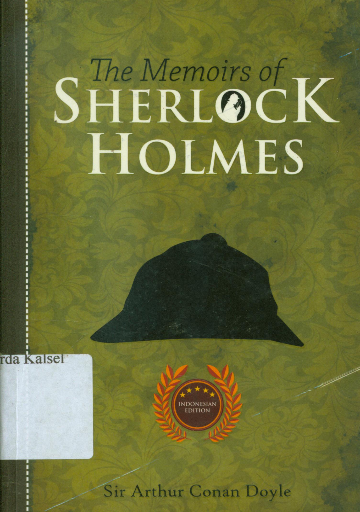 Cover The memoirs of sherlock holmes / Sir Arthur Conan Doyle ; penyunting, Albert, editor, Satya.
