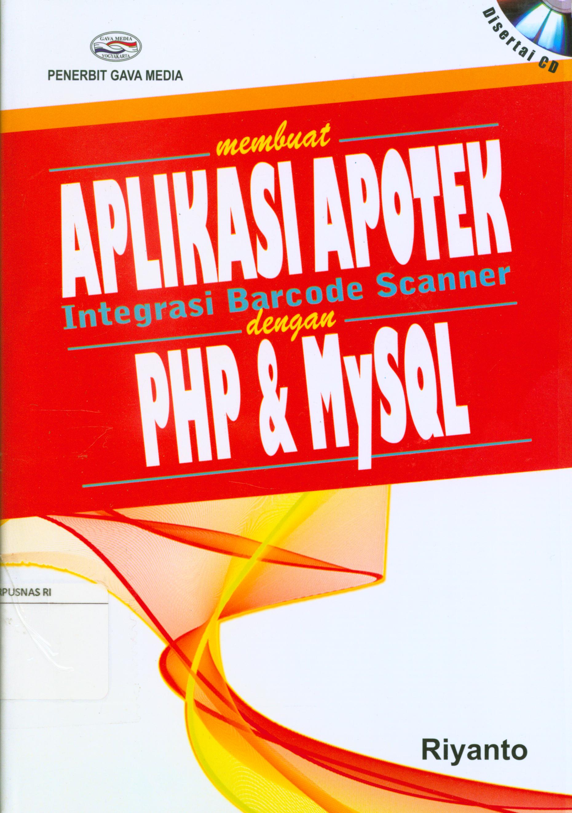 Cover Membuat aplikasi apotek integrasi barcode scanner dengan PHP dan MySQL / Riyanto.