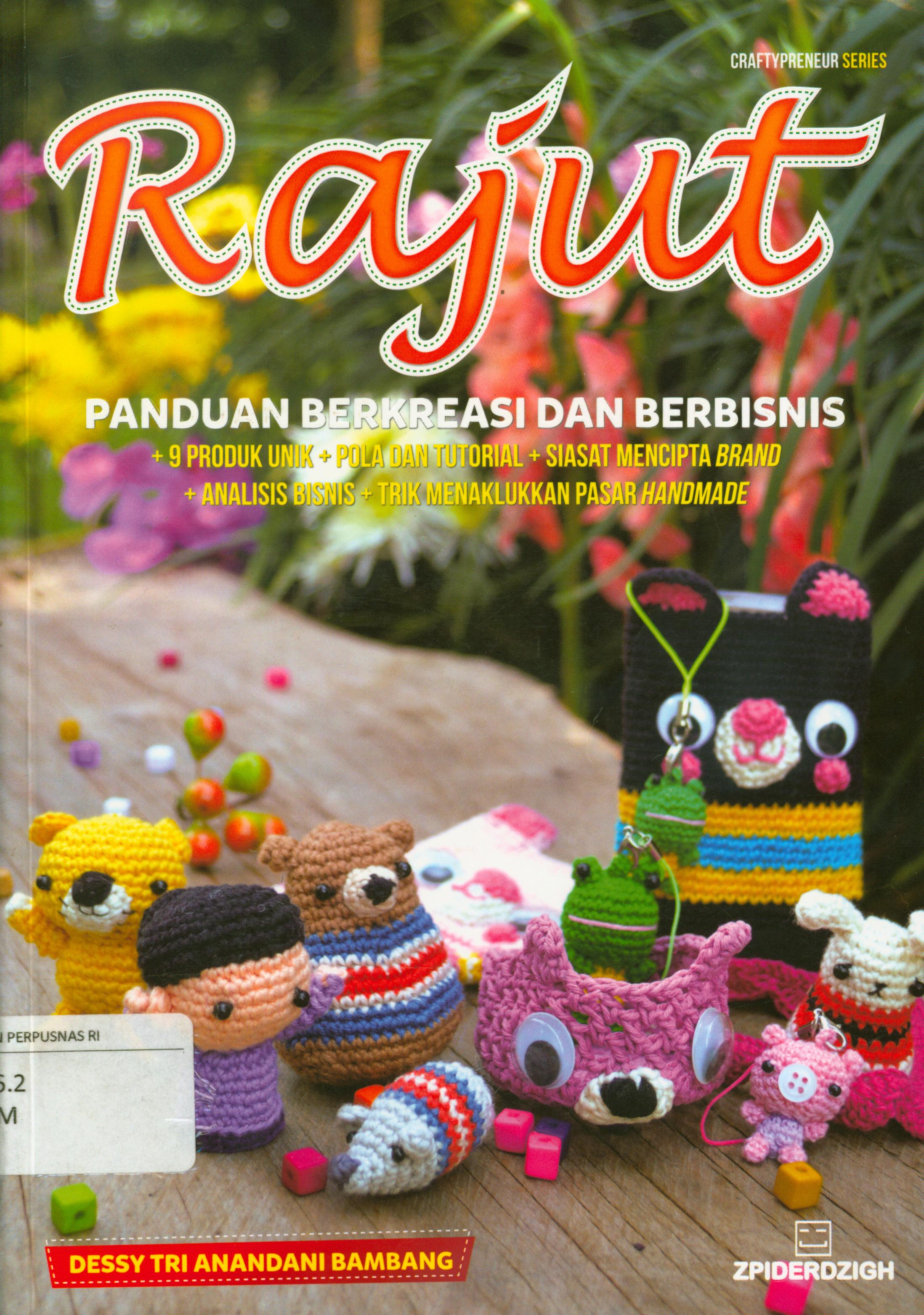 Cover Rajut : panduan berkreasi dan berbisnis / Dessy Tri Anandani Bambang ; editor, Fachmy Casofa.