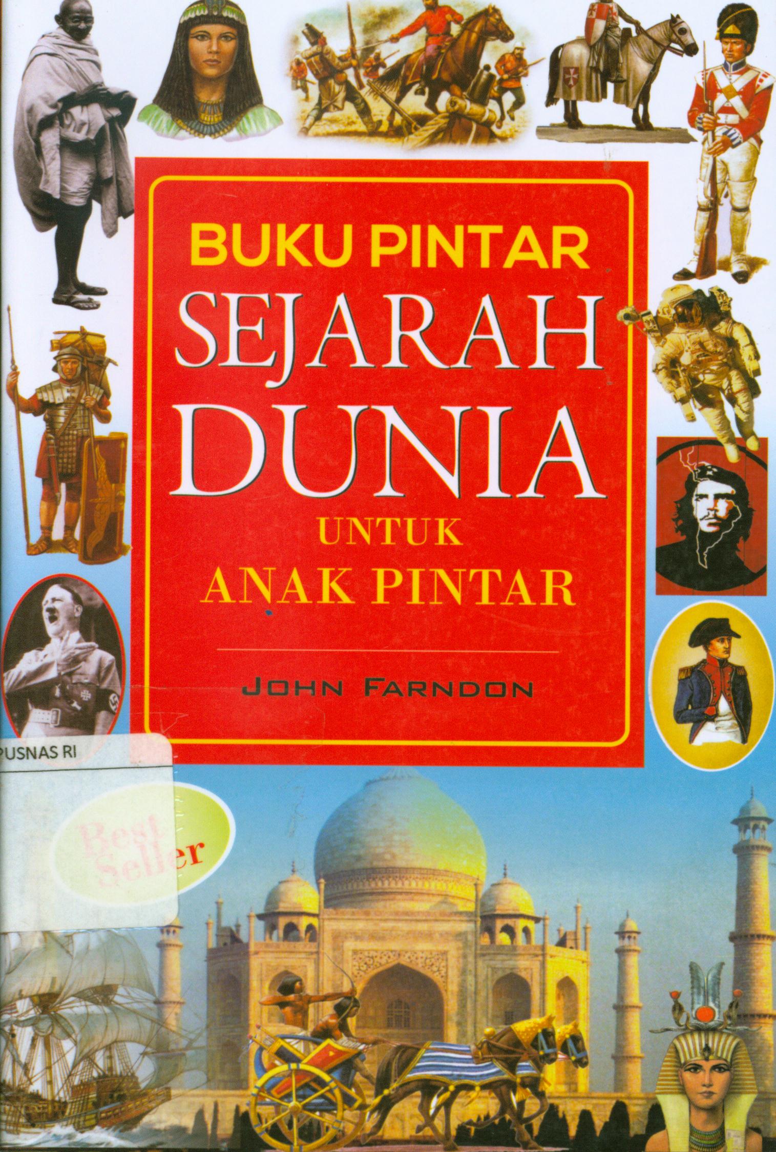 Cover Sejarah dunia untuk anak pintar / John Farndon ; penerjemah, Retno Wulandari, penyunting, Chrisna Farmadiani