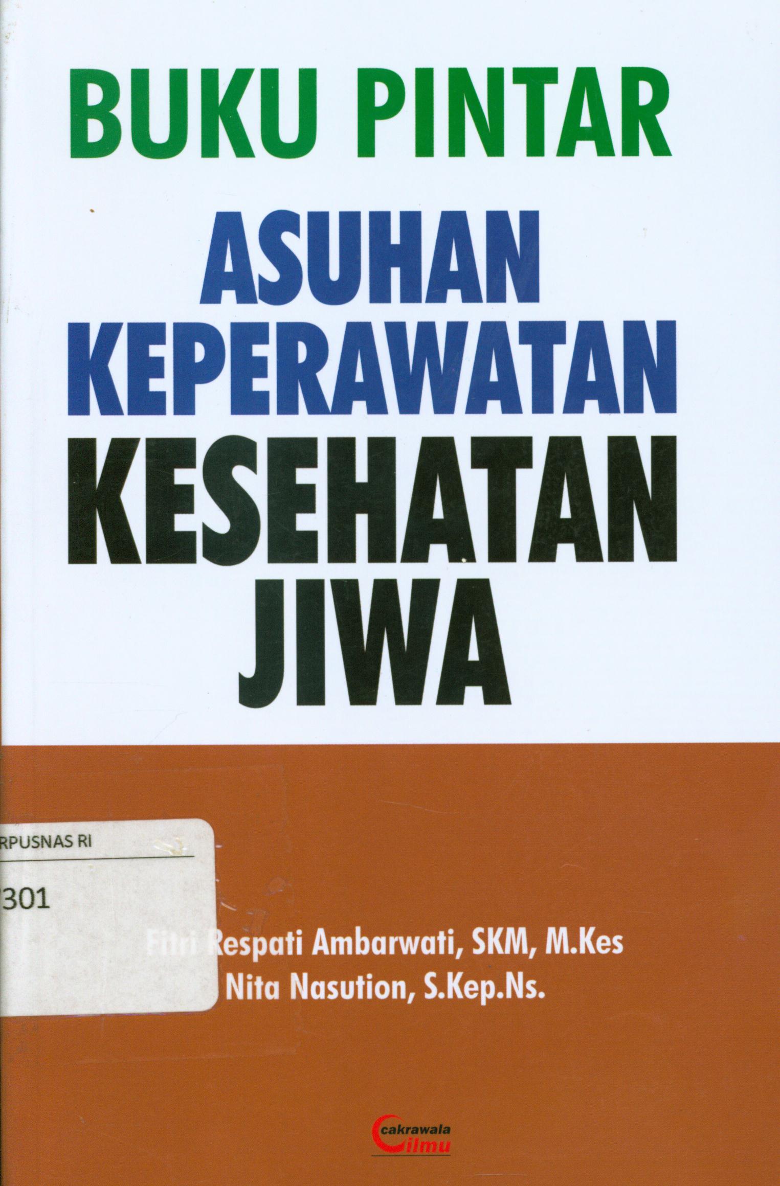 Cover Buku pintar asuhan keperawatan kesehatan jiwa / Fitri Respati Ambarwati, Nita Nasution