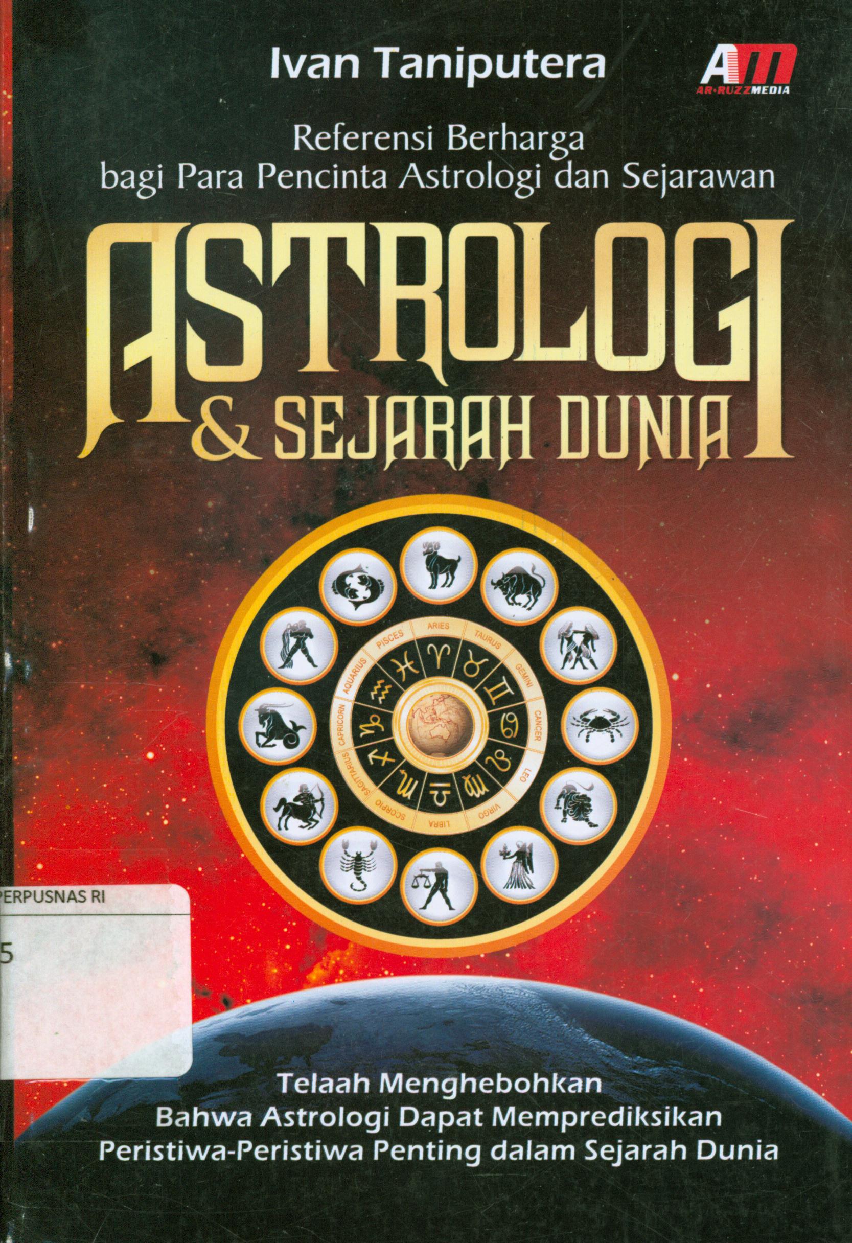 Cover Astrologi dan sejarah dunia / Ivan Taniputera ; editor, Abdul Aziz Safa.