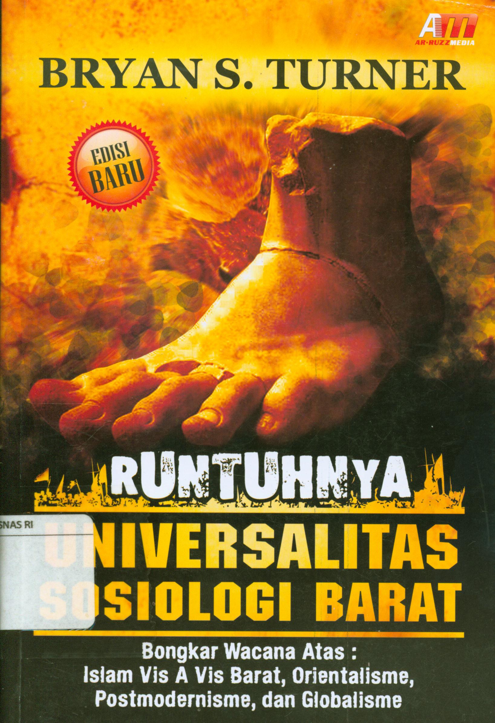 Cover Runtuhnya universalitas sosiologi barat / Bryan S. Turner.