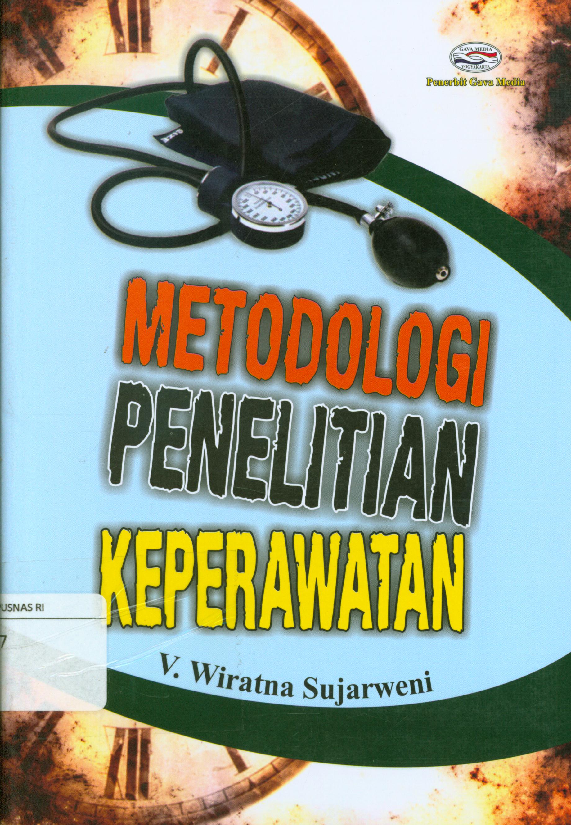 Cover Metodologi penelitian keperawatan / V. Wiratna Sujarweni.
