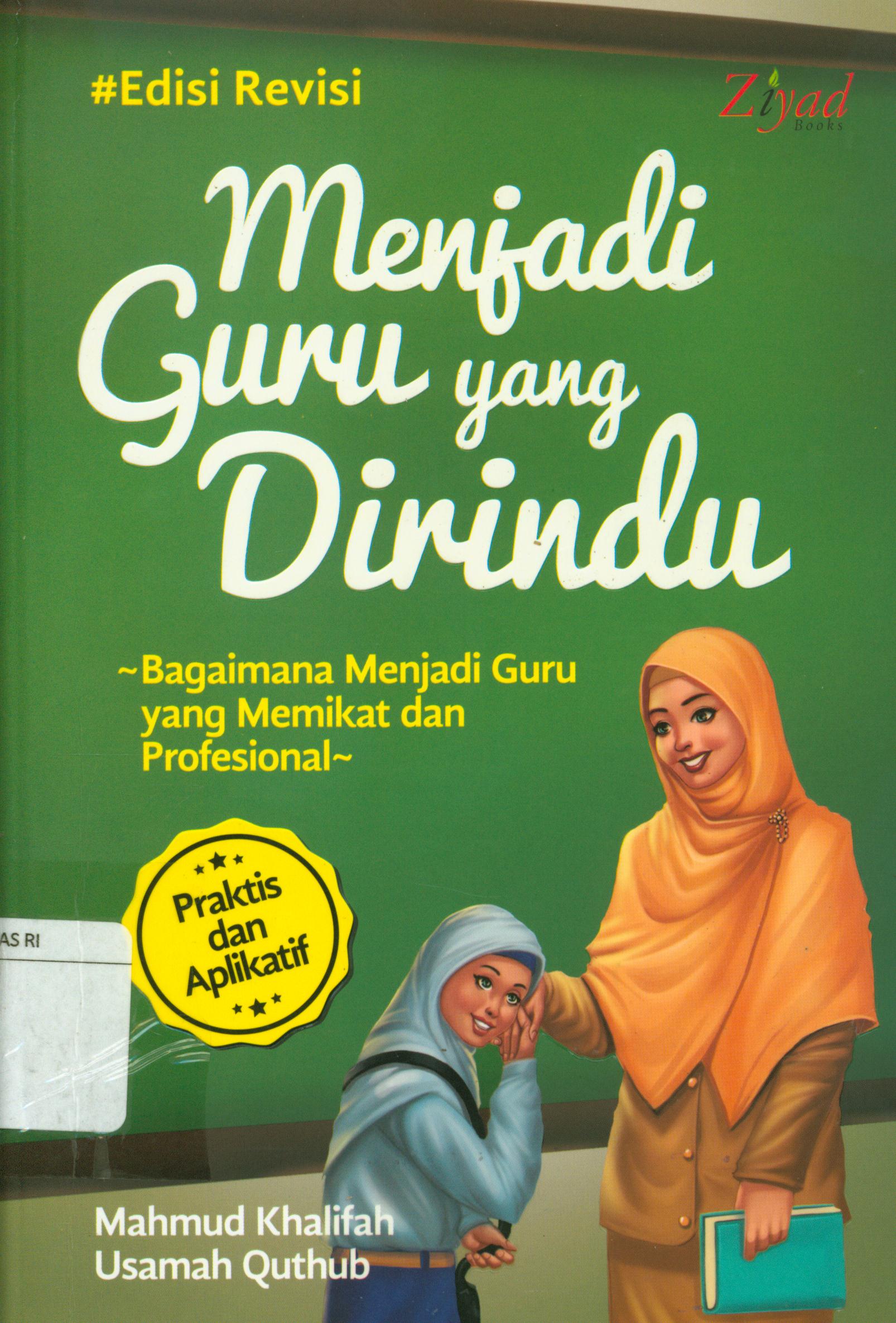 Cover Menjadi guru yang di rindu : Bagaimana menjadi guru yang memikat dan profesional / Mahmud Khalifah, Usamah Quthub