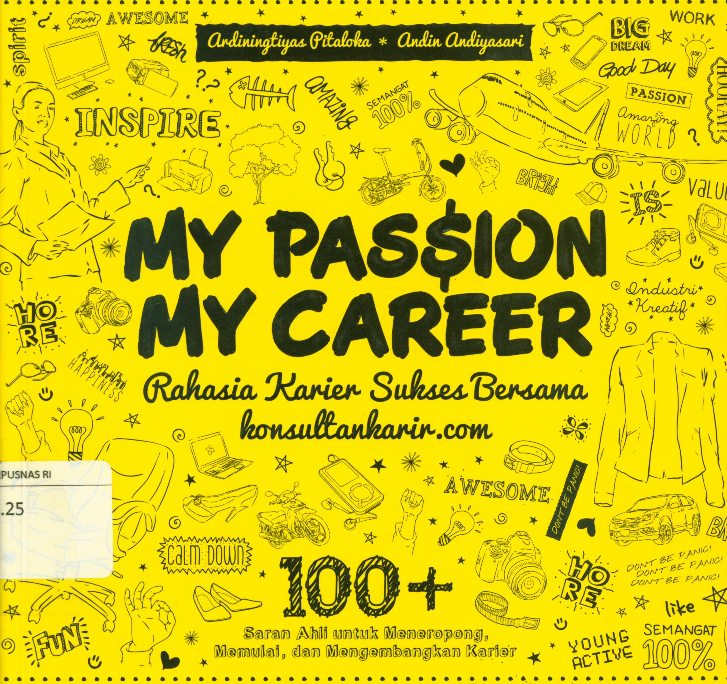 Cover My passion my career : Rahasia karier sukses bersama konsultankarir.com / Ardiningtiyas Pitaloka, Andin Andiyasari