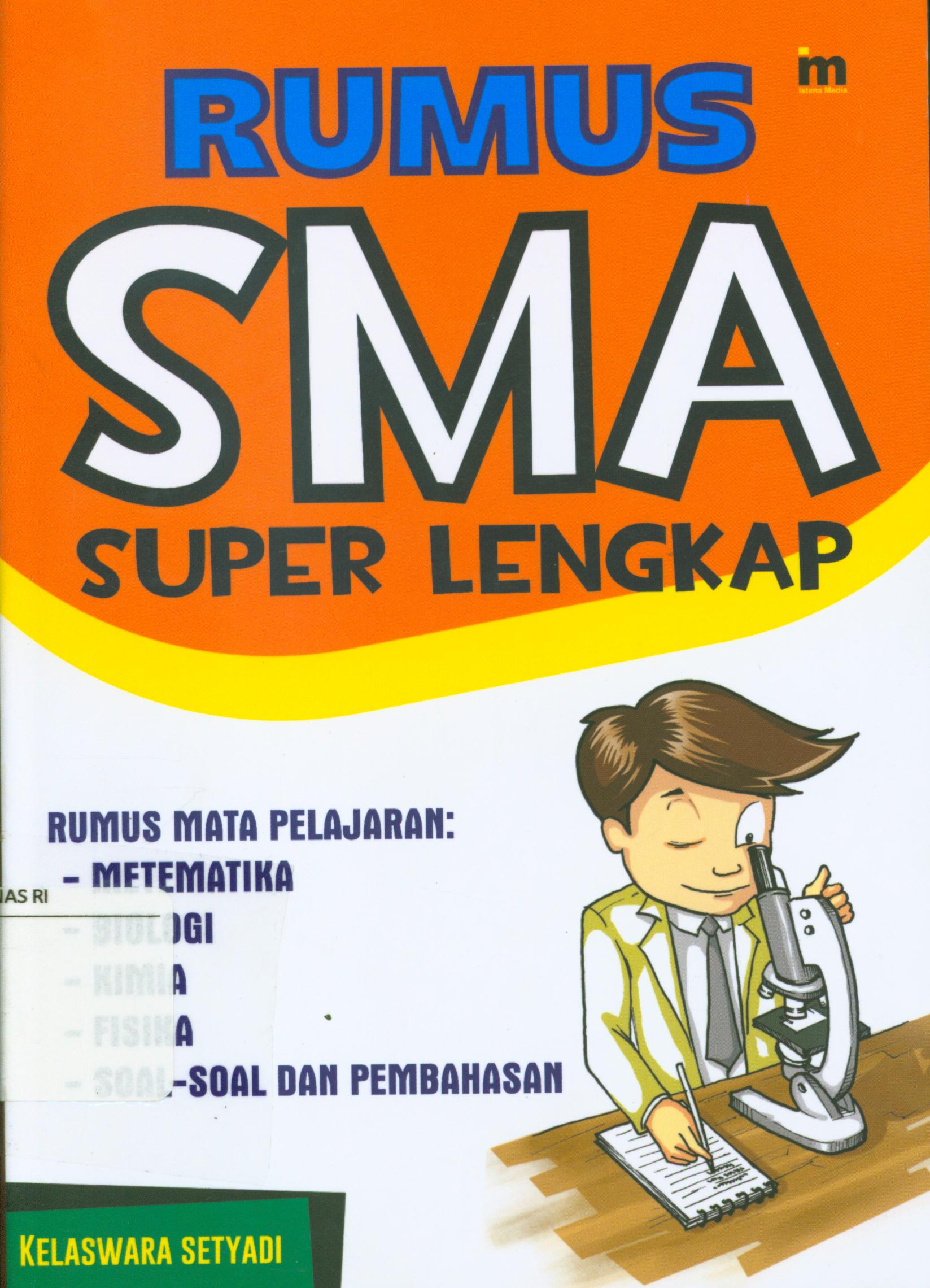 Cover Rumus SMA super lengkap / Kelaswara Setyadi, Kurnia Ayu ; penyunting, Abd. Kholiq