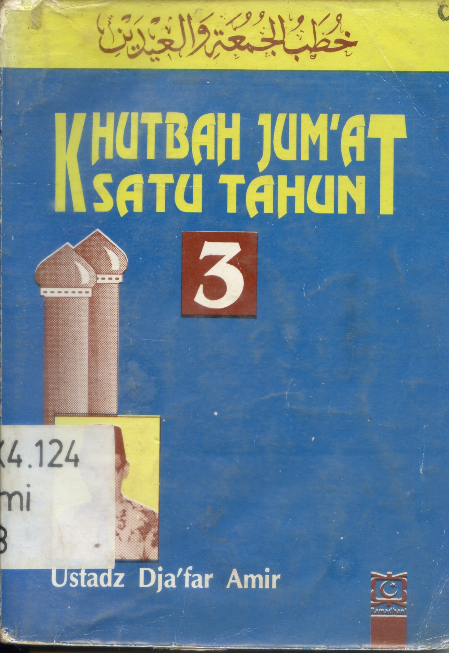Cover Khutbah Jum'at Satu Tahun 3 / Ustadz Dja'far Amir