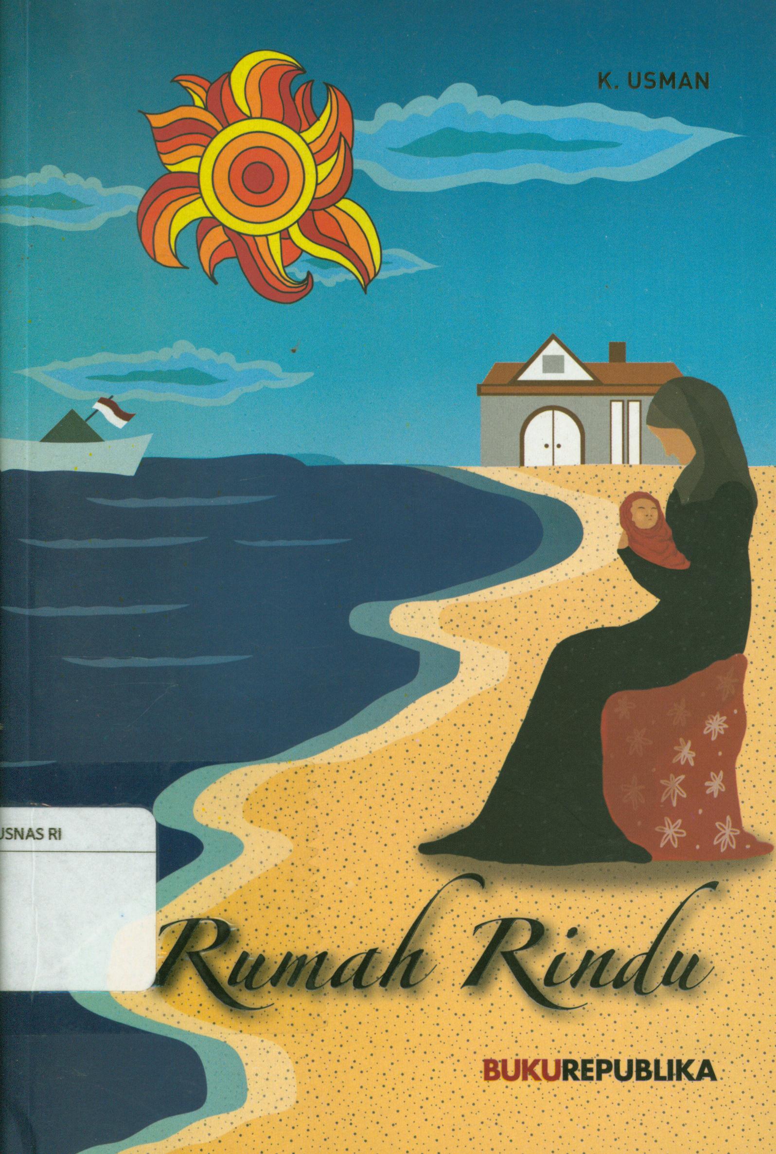 Cover Rumah Rindu / K. Usman ; editor, Ratih Ramadyawati