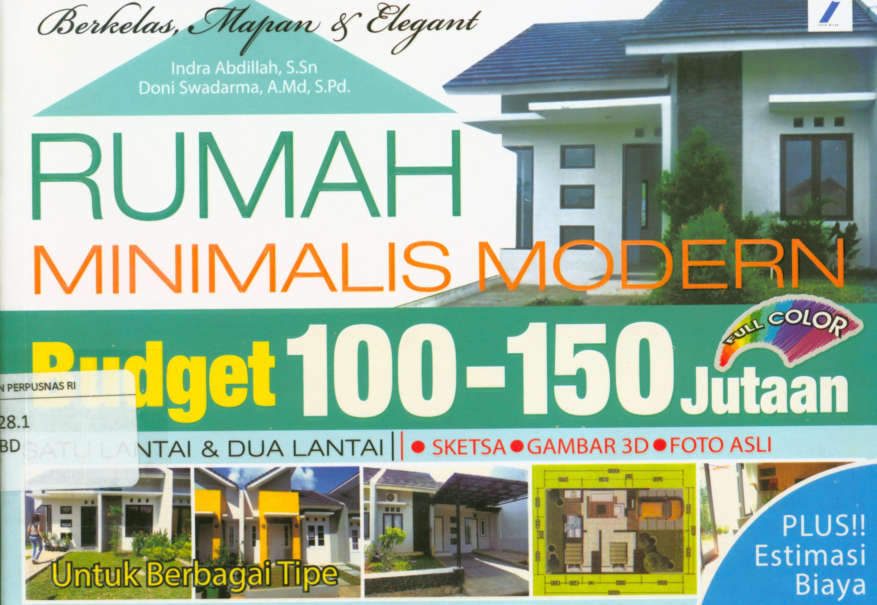 Cover Rumah minimalis modern budget 100-150 jutaan / Indra Abdillah, Doni Swadarma ; editor, Azka Ramadan.