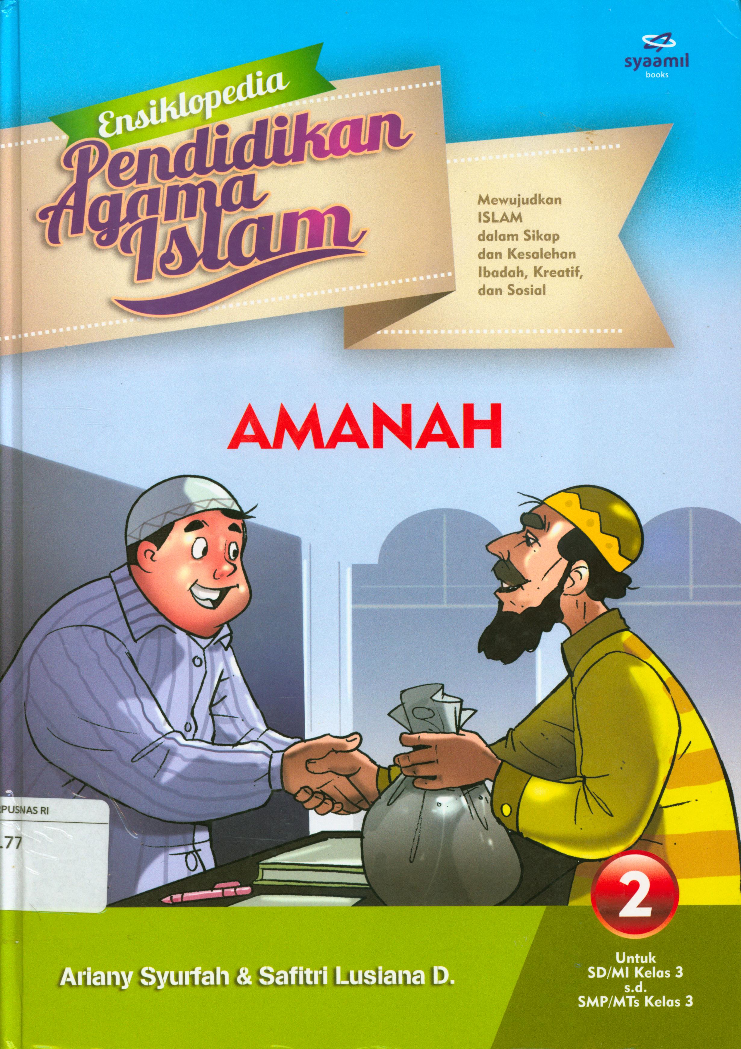 Cover Ensiklopedia pendidikan agama Islam 2 : amanah / Ariany Syurfah ; editor, Safitri Lusiana D.