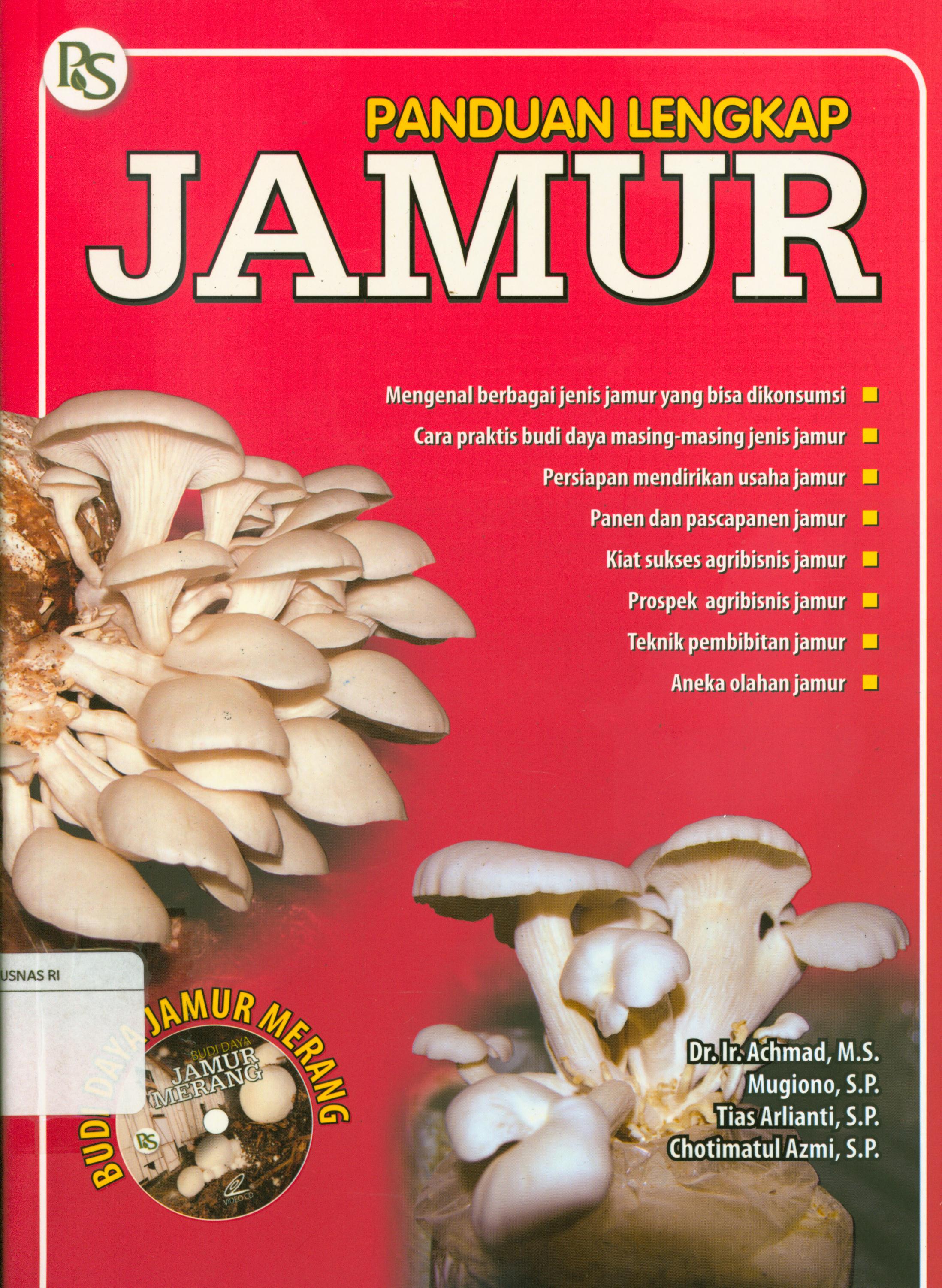 Cover Panduan lengkap jamur / Achmad [et.al.] ; editor. Trias