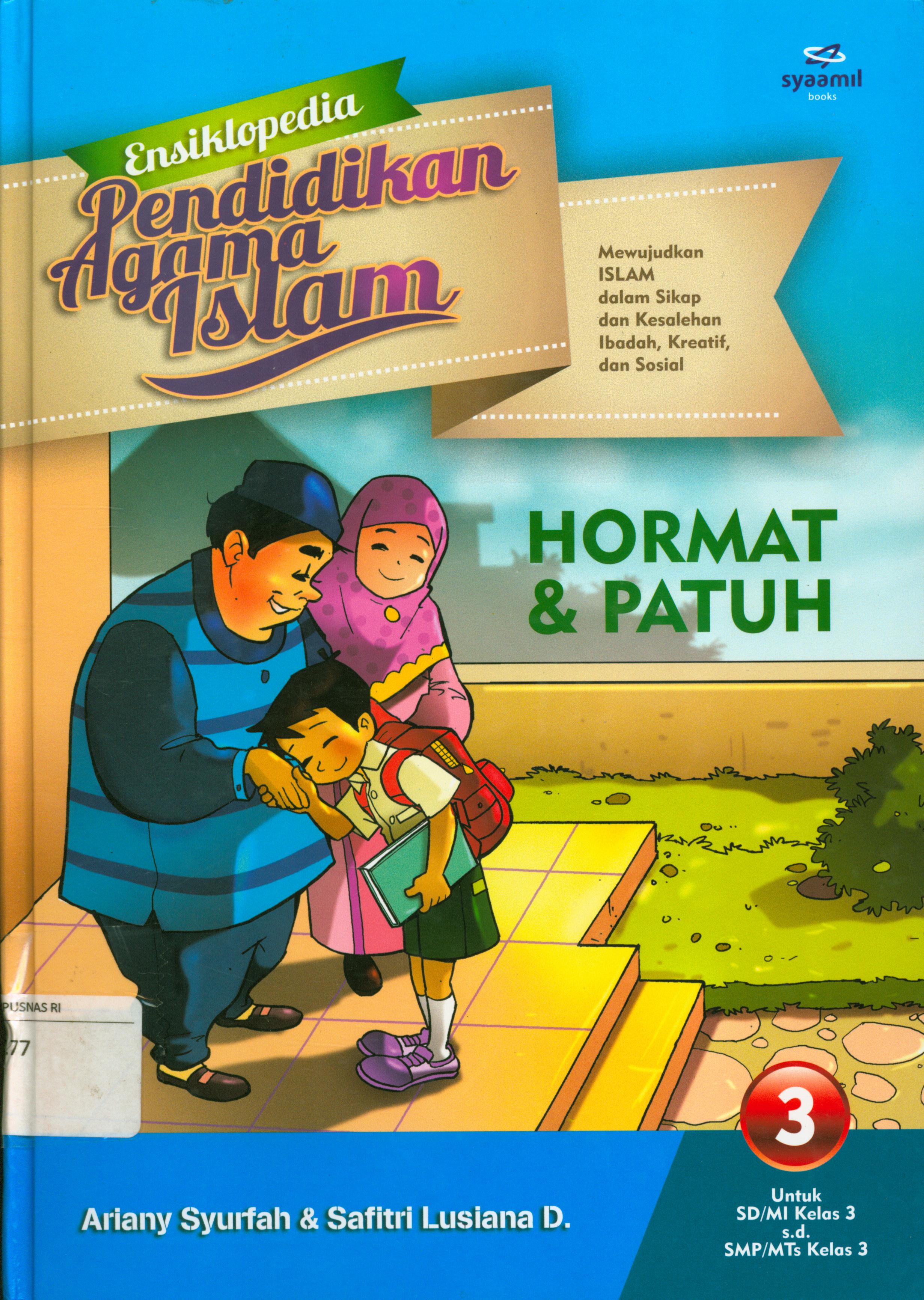 Cover Ensiklopedia pendidikan agama Islam 3 : hormat dan patuh / Ariany Syurfah ; editor, Safitri Lusiana D.