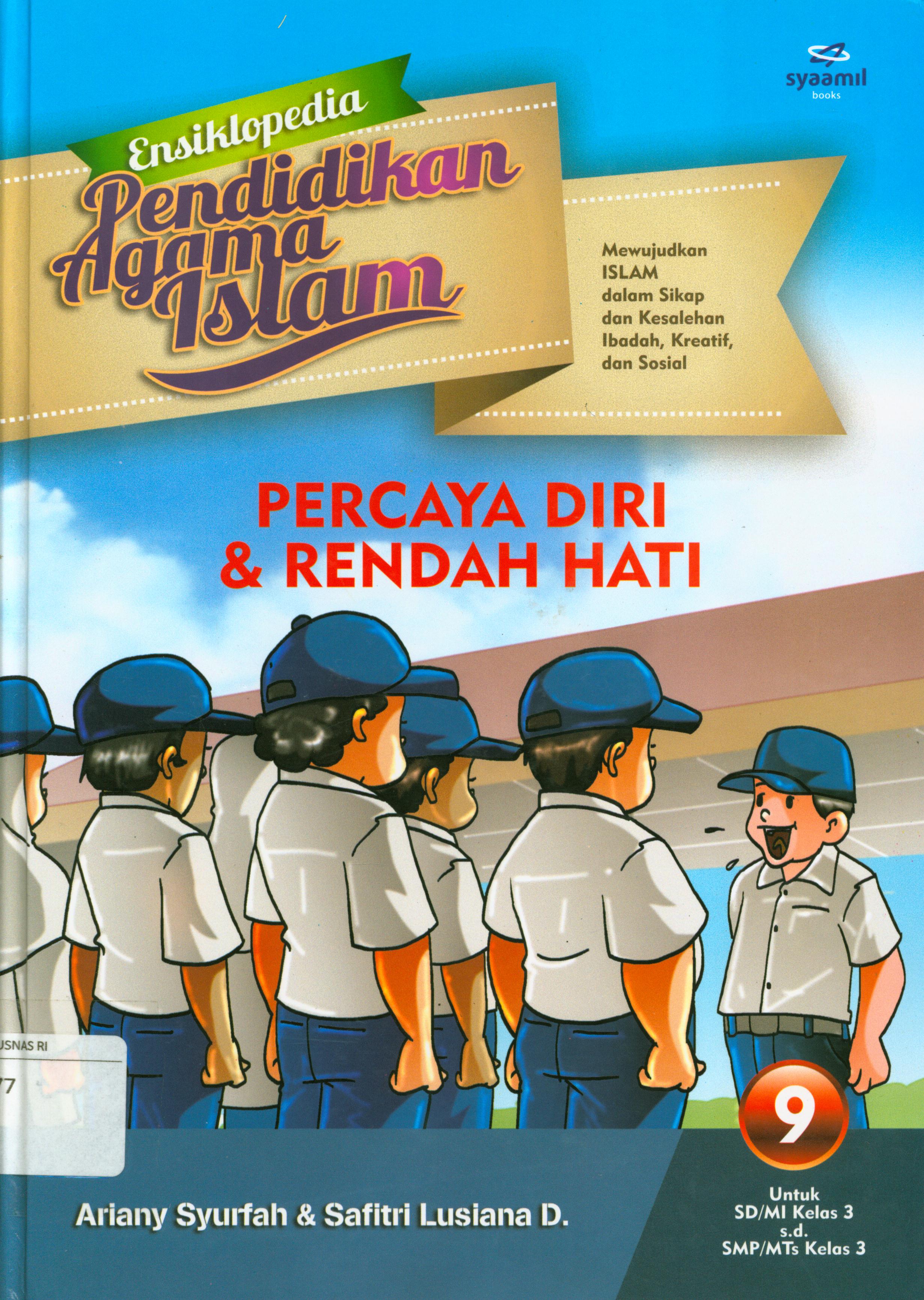 Cover Ensiklopedia pendidikan agama Islam 9 : percaya diri dan rendah hati / Ariany Syurfah, Safitri Lusiana D ; editor, Safitri Lusiana D.
