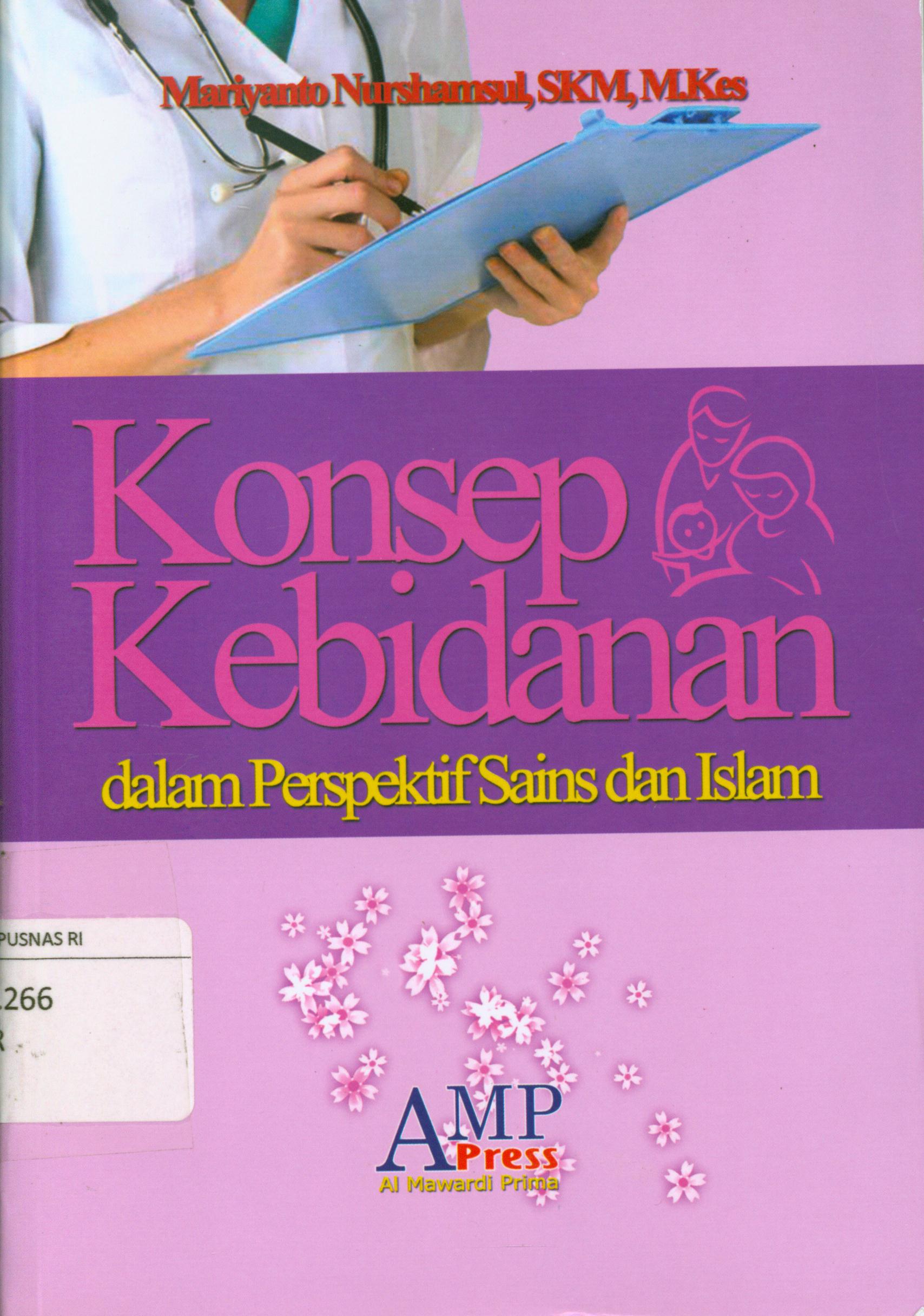 Cover Konsep kebidanan dalam perspektif sains dan islam / Mariyanto Nurshamsul ; editor, Tim AMP Pree.