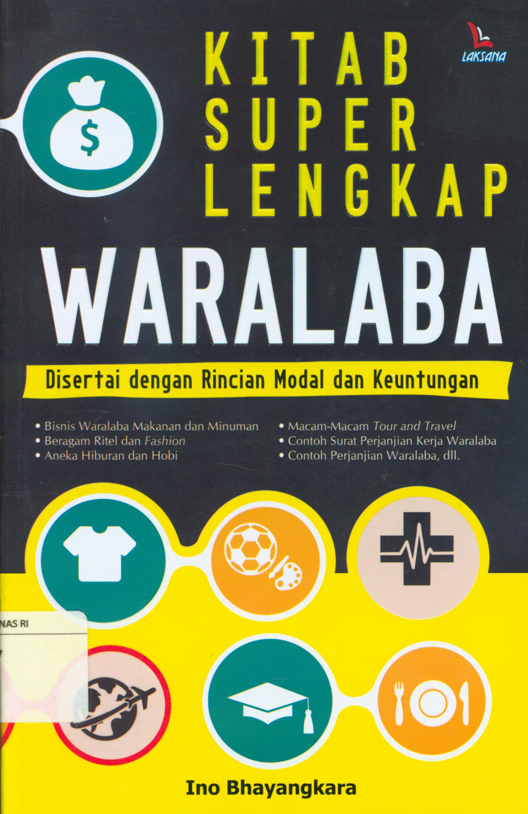 Cover Kitab super lengkap waralaba disertai dengan rincian modal dan keuntungan / Ino Bhayangkara ; editor, Coky Aditya Z.
